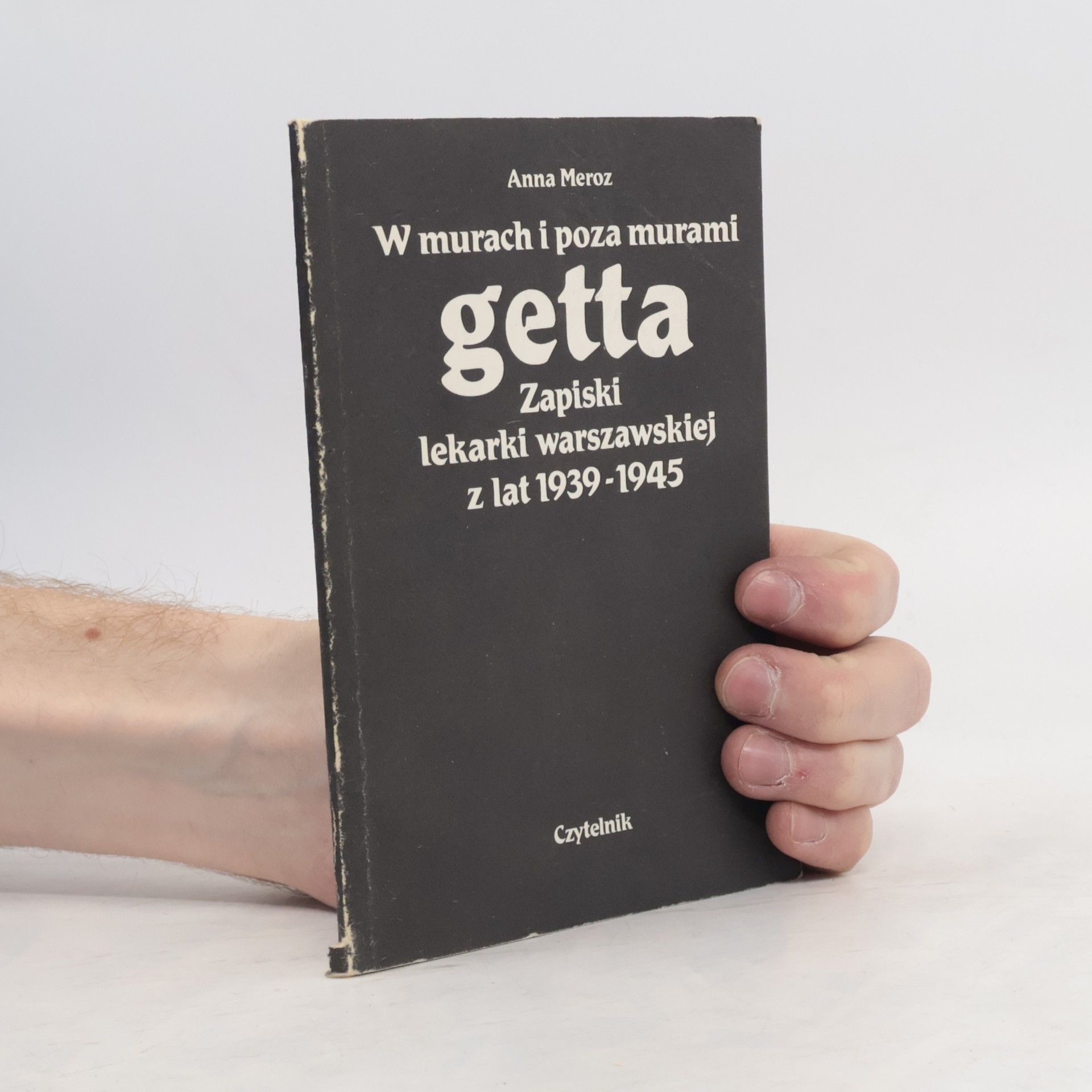 Anna Meroz W murach i poza murami getta