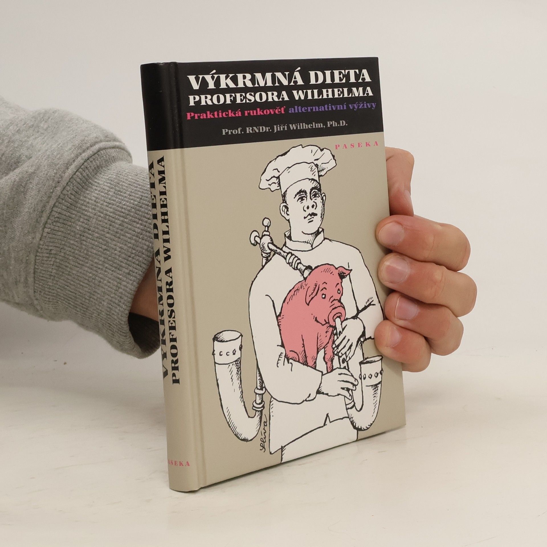 Výkrmná dieta profesora Wilhelma. Praktická rukověť alternativní výživy