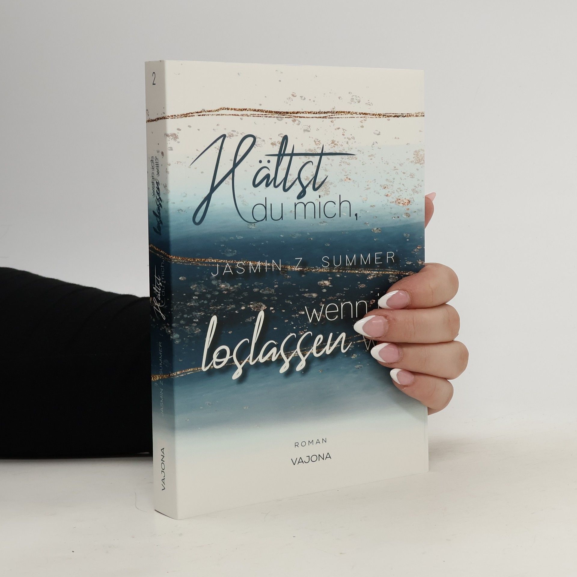 Jasmin Z. Summer Hältst du mich, wenn ich loslassen will?