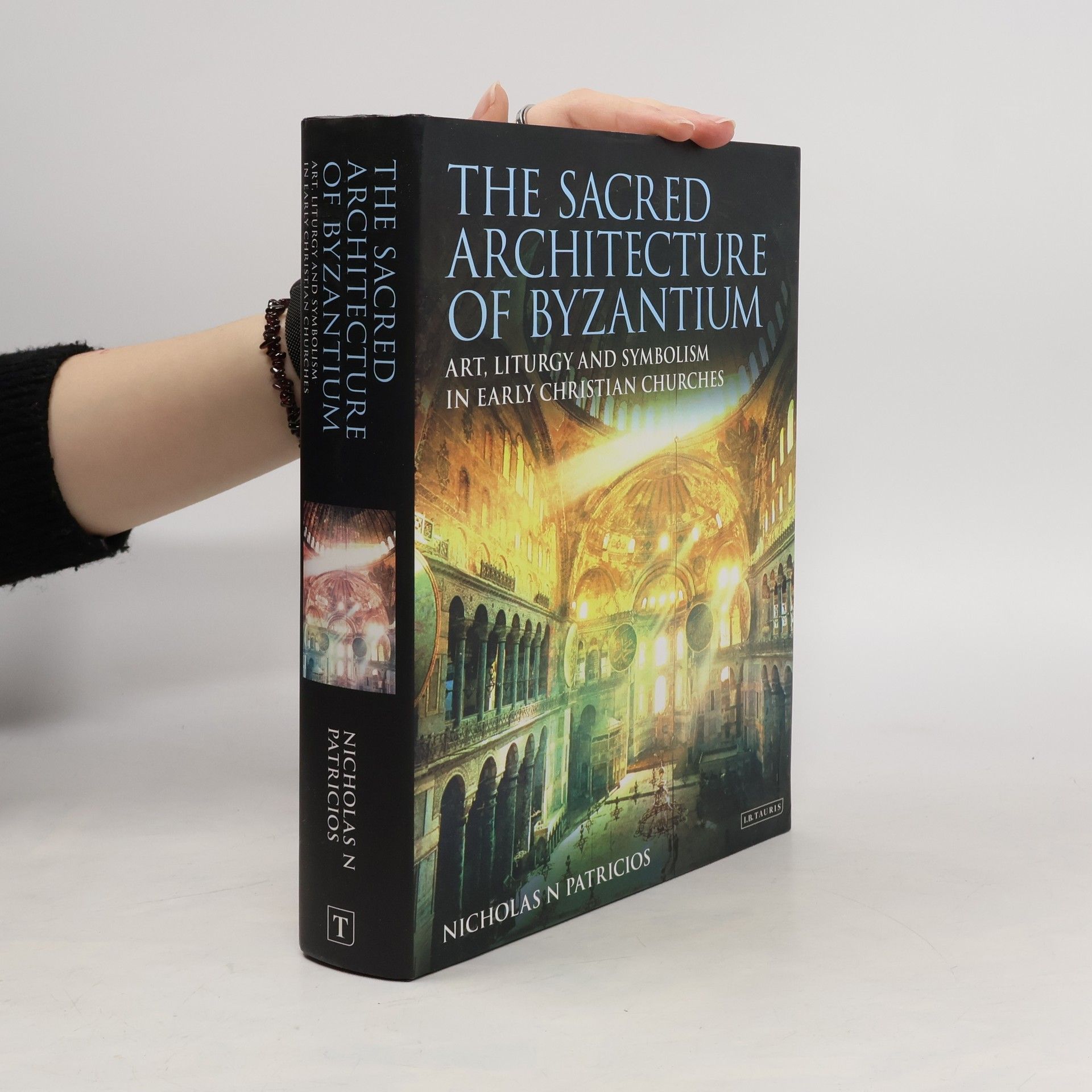 Nicholas N. Patricios The Sacred Architecture of Byzantium