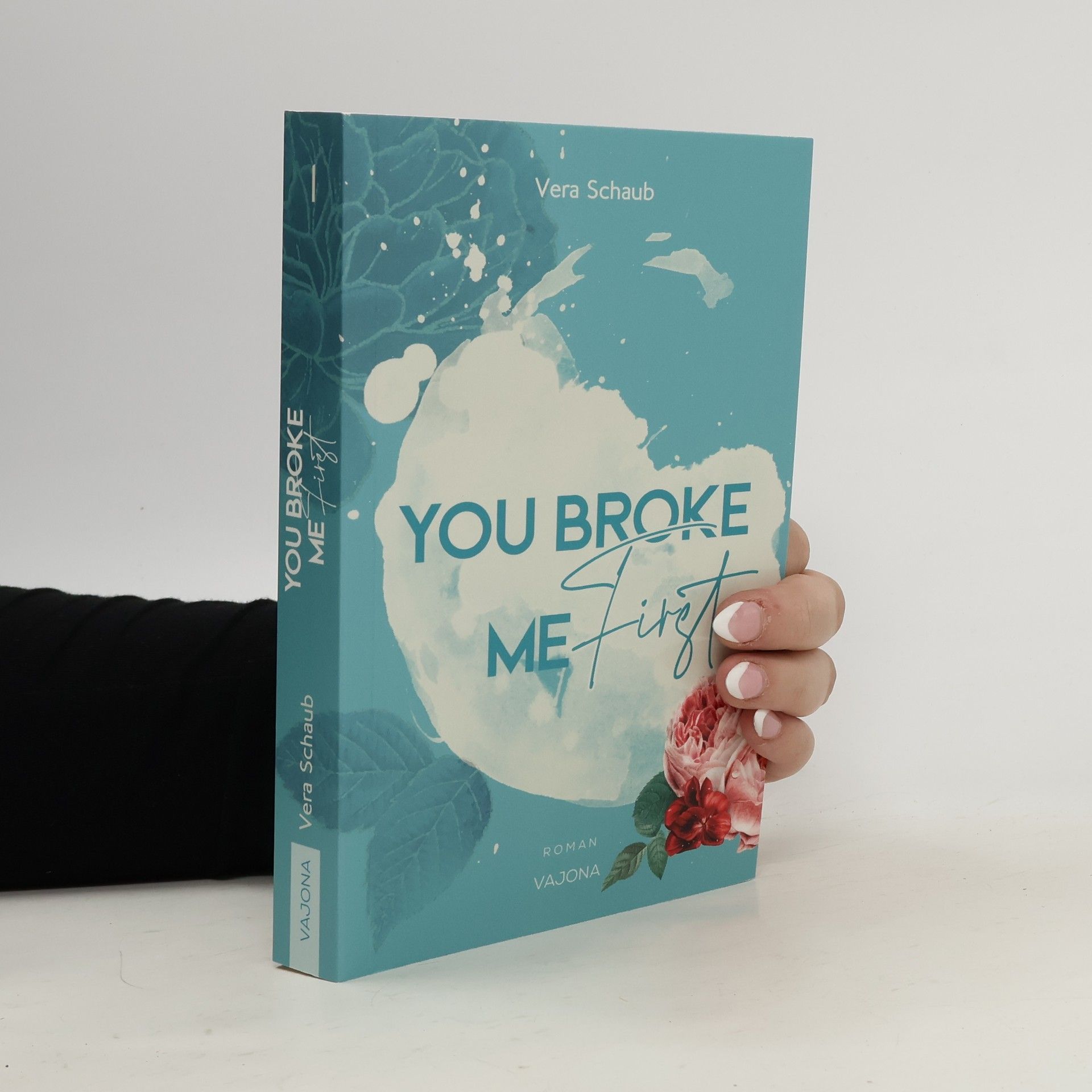 Vera Schaub You Broke Me