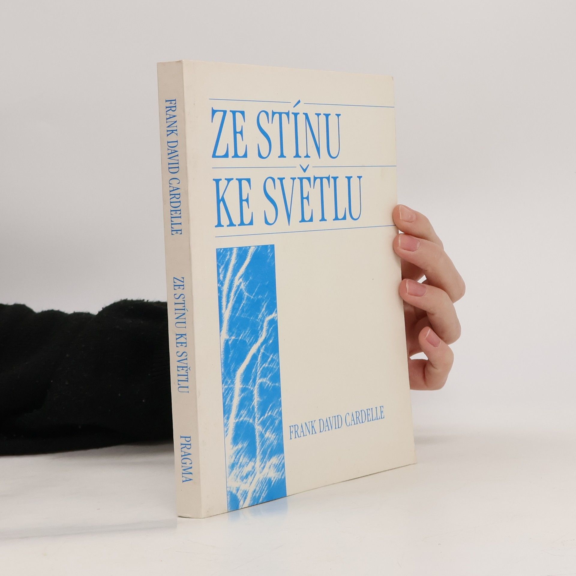 Frank David Cardelle Ze stínu ke světlu