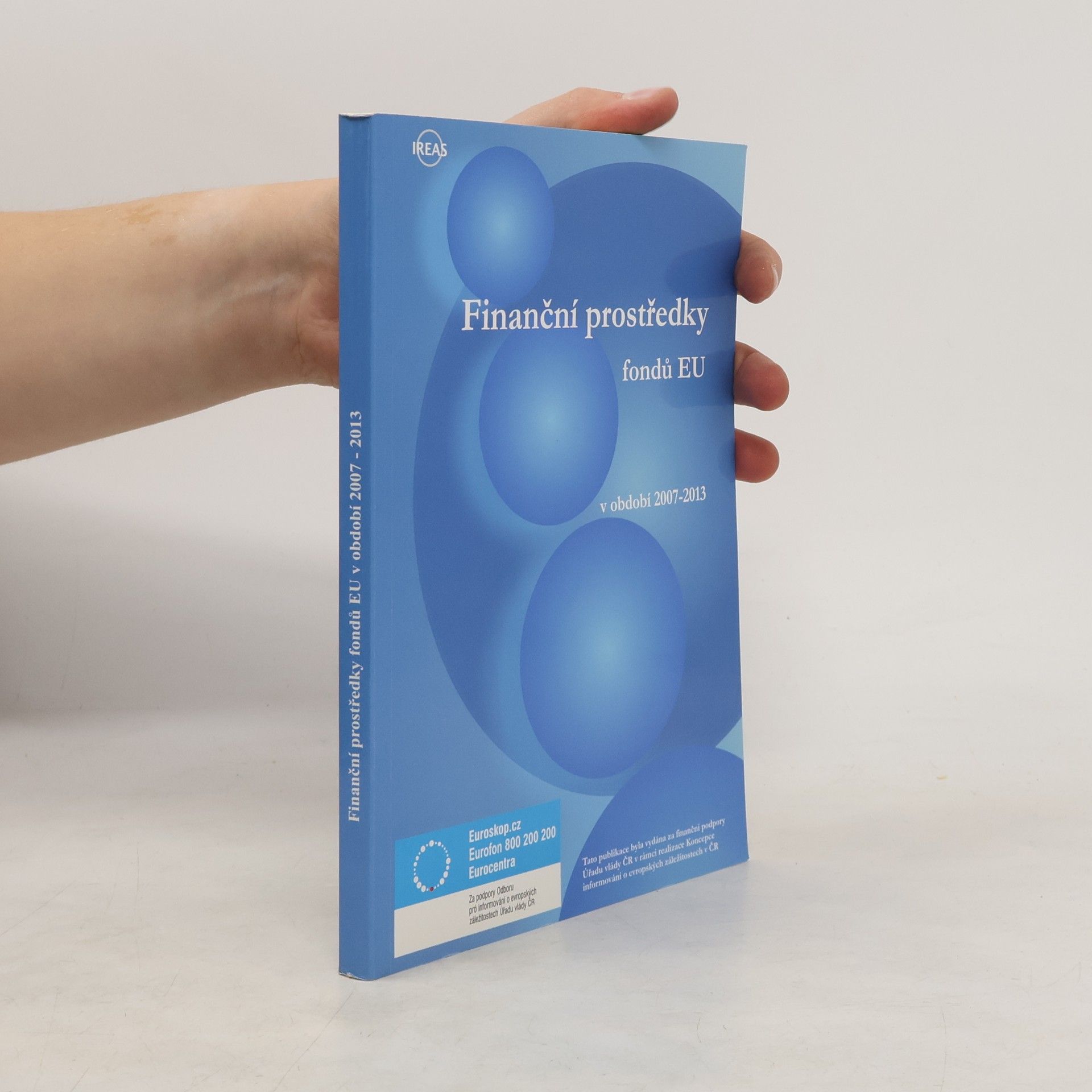 Anna Chvojková Finanční prostředky fondů EU v programovacím období 2007-2013
