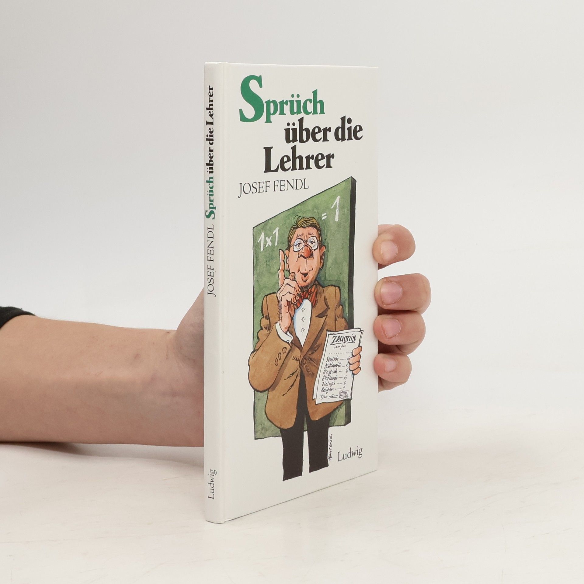 Josef Fendl Sprüch über die Lehrer