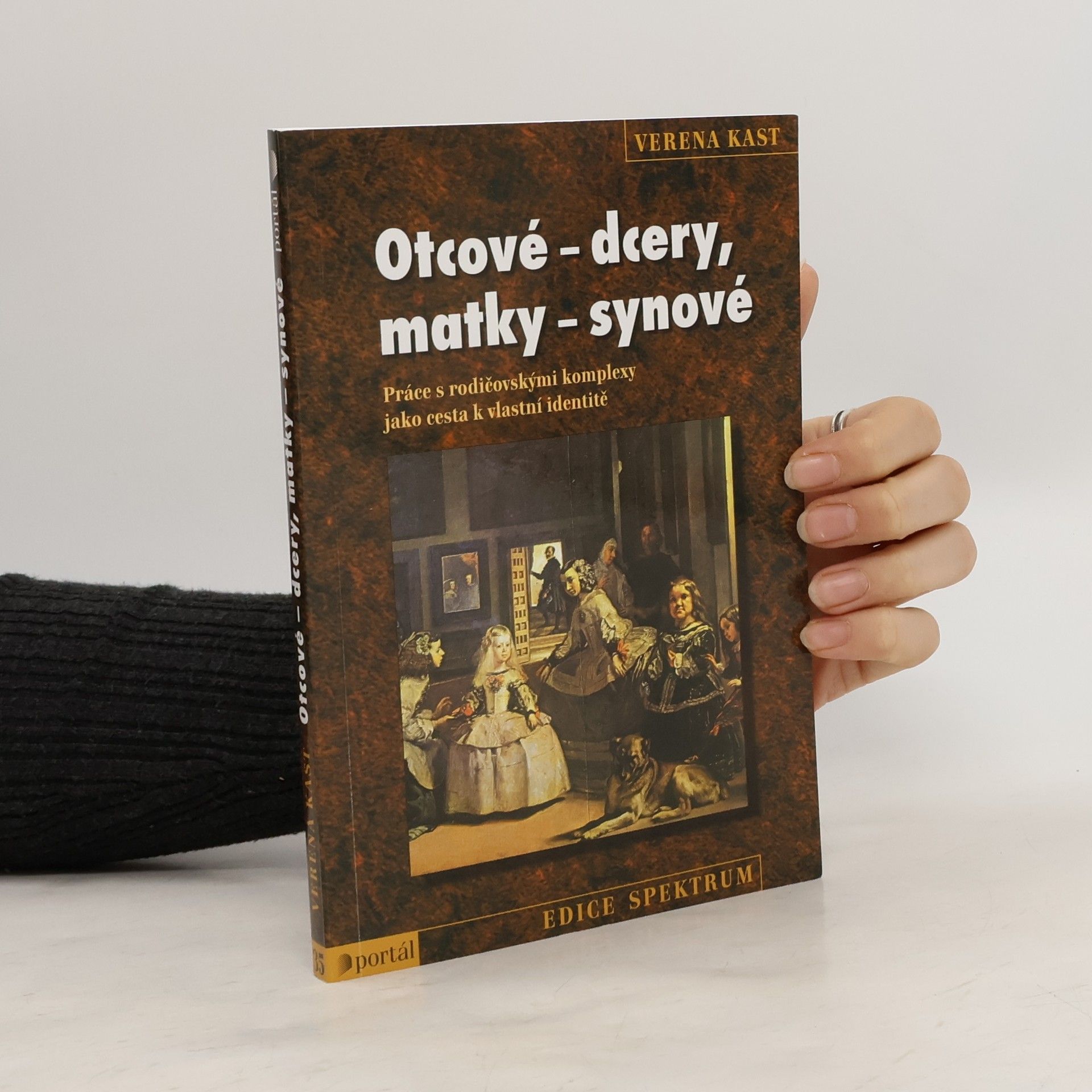 Verena Kast Otcové - dcery, matky - synové : práce s rodičovskými komplexy jako cesta k vlastní identitě