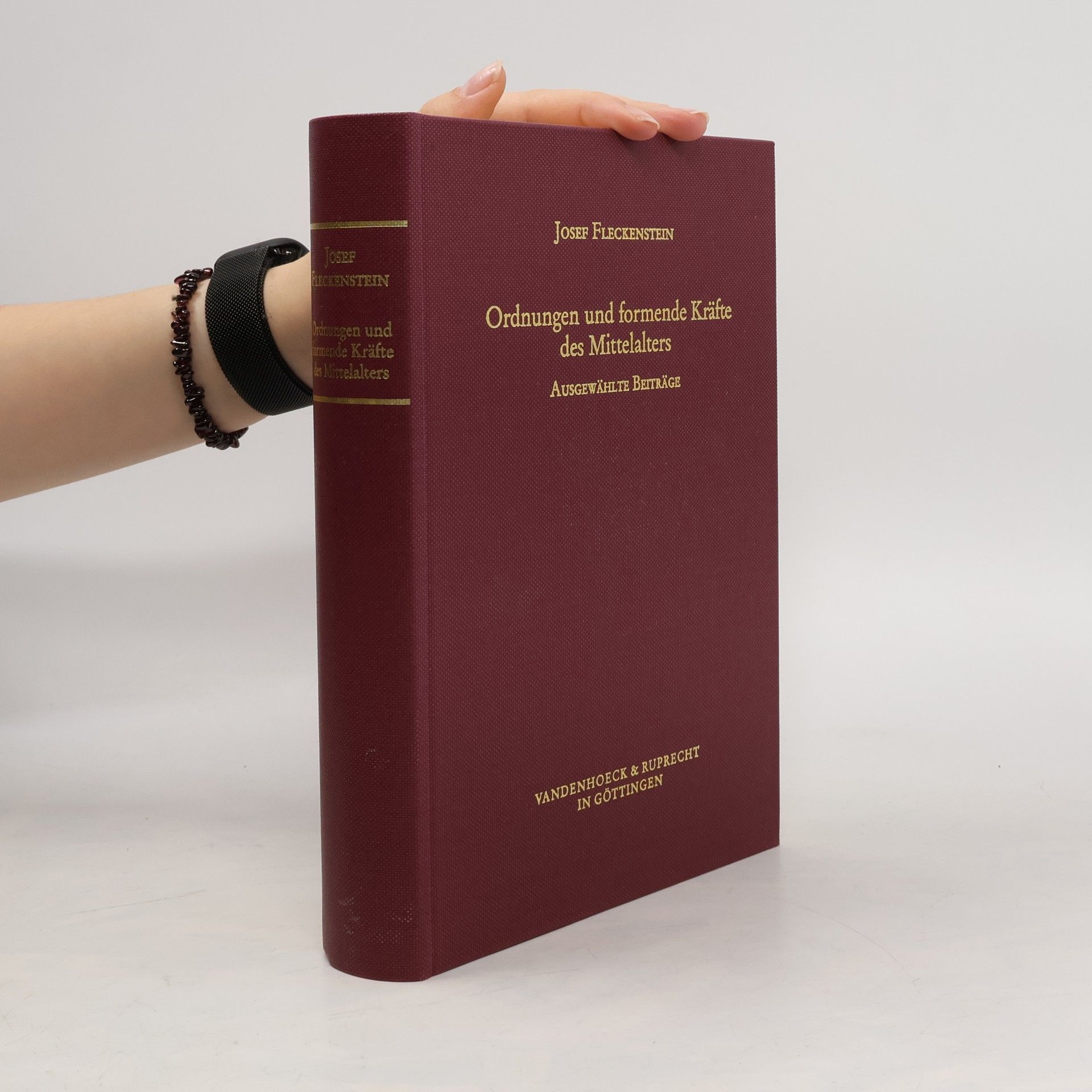 Josef Fleckenstein Ordnungen und formende Kräfte des Mittelalters