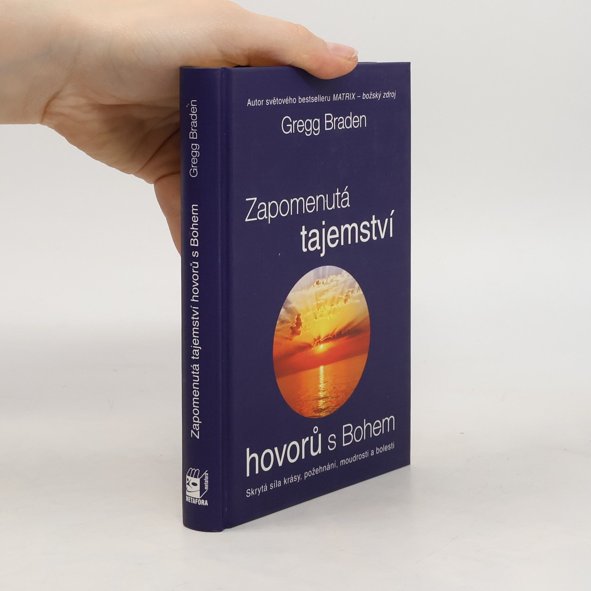 Zapomenutá tajemství hovorů s Bohem: Skrytá síla krásy, požehnání, moudrosti a bolesti