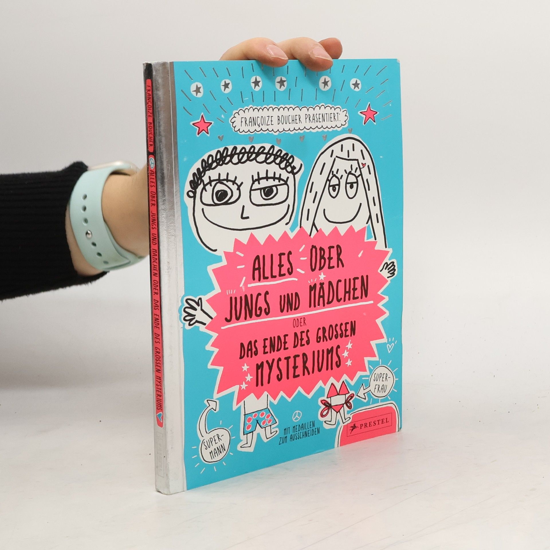 Françoize Boucher Françoize Boucher präsentiert: Alles über Jungs und Mädchen oder das Ende des großen Mysteriums