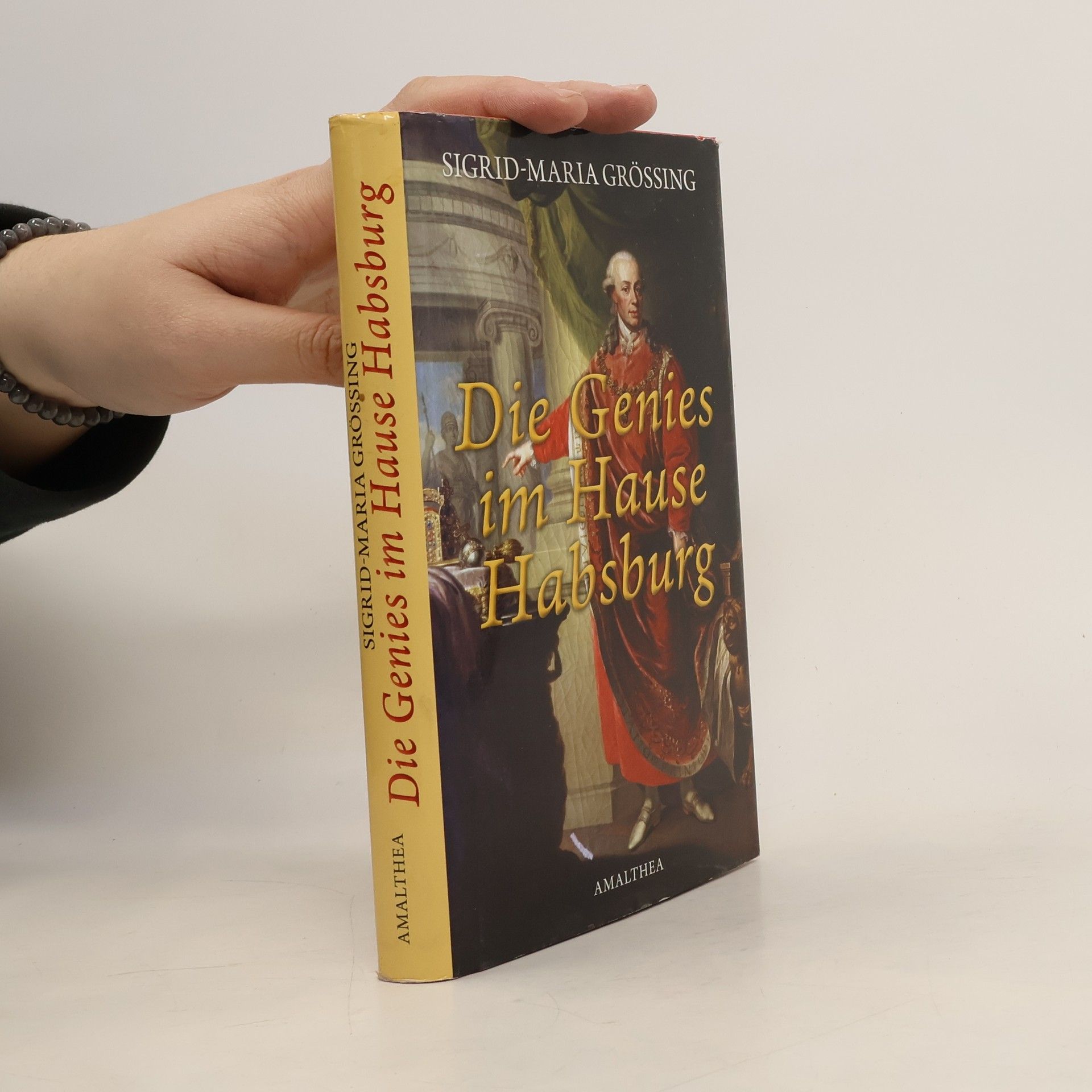 Sigrid Maria Größing Die Genies im Hause Habsburg