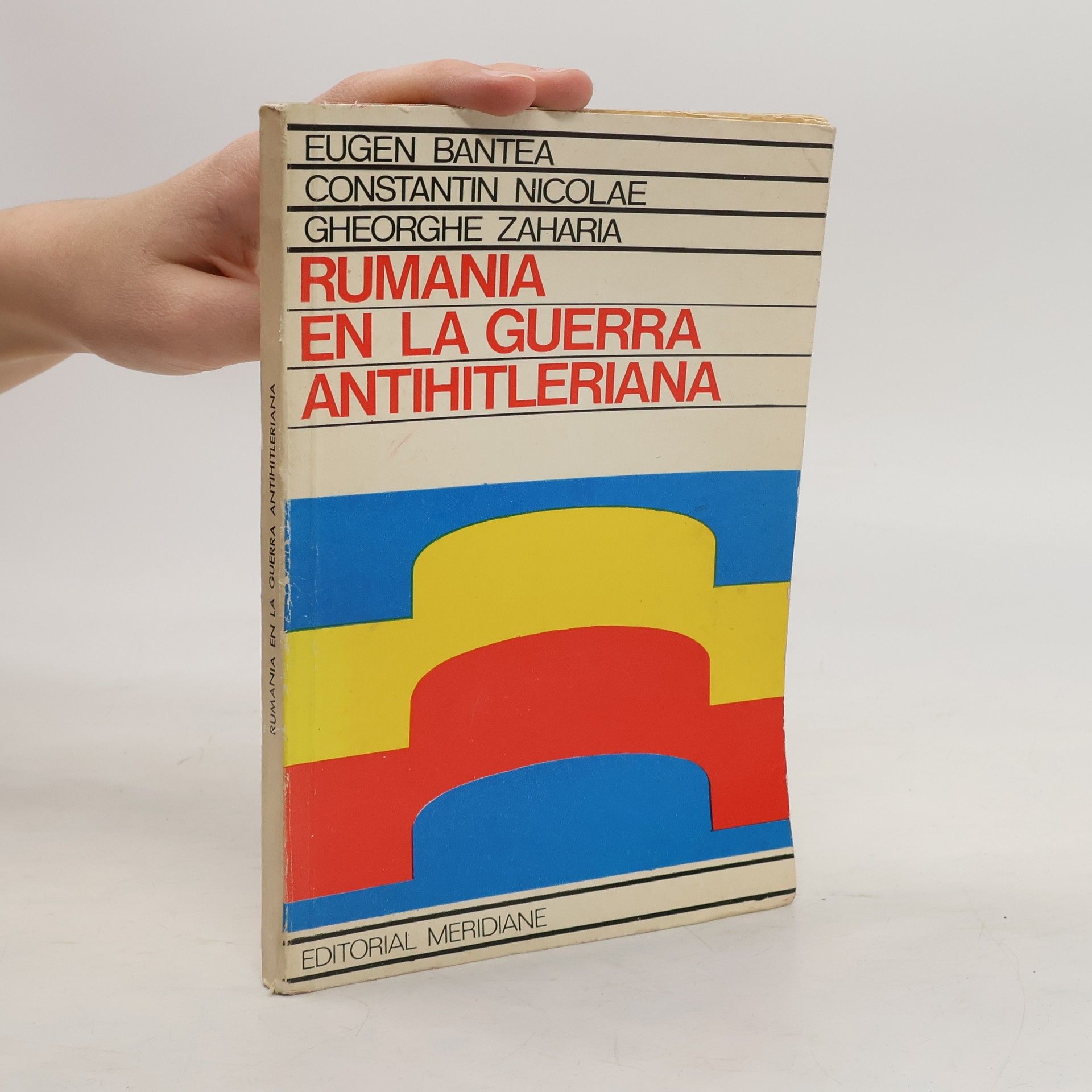 Eugen Bantea Rumania en la guerra antihitleriana.