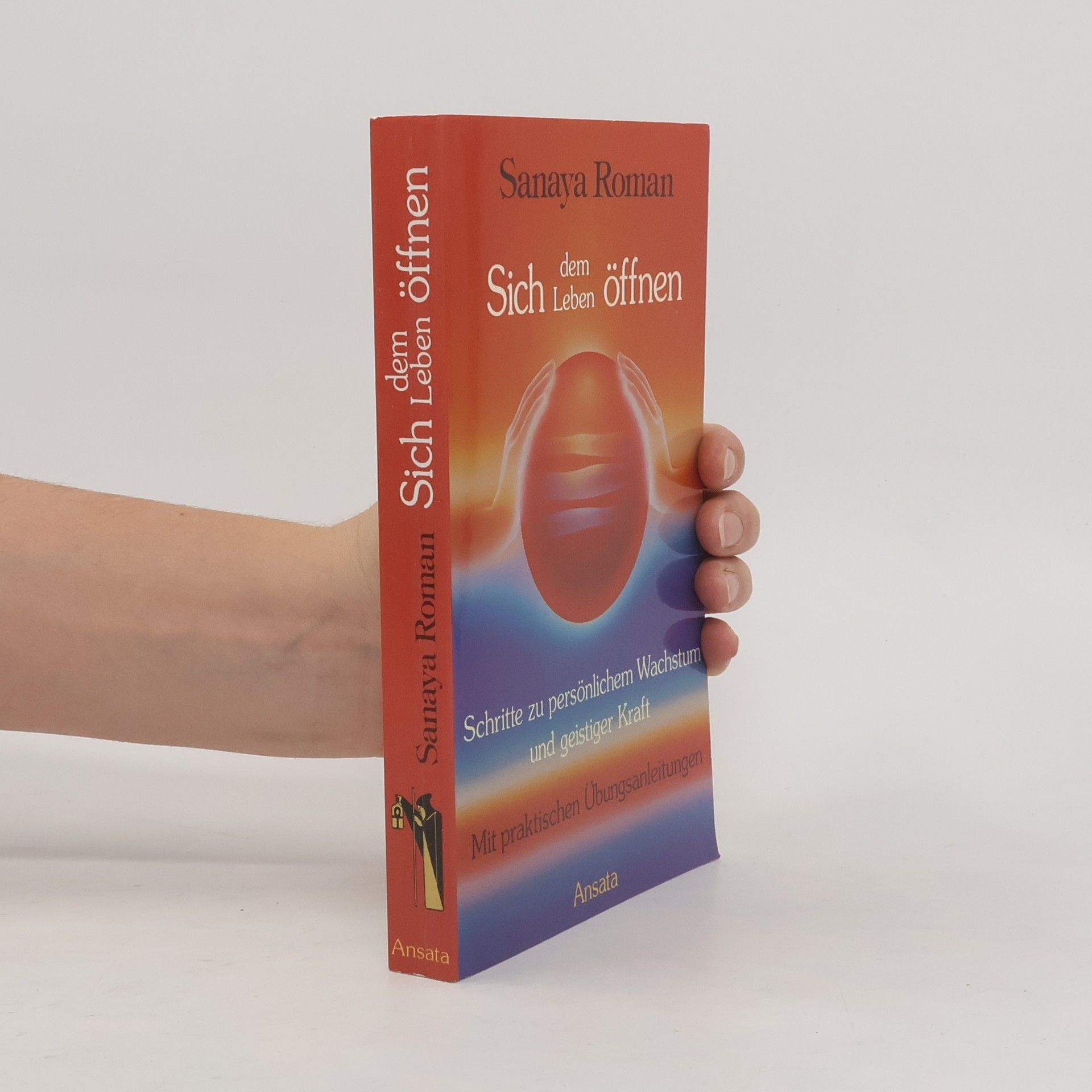Sanaya Roman Sich dem Leben öffnen