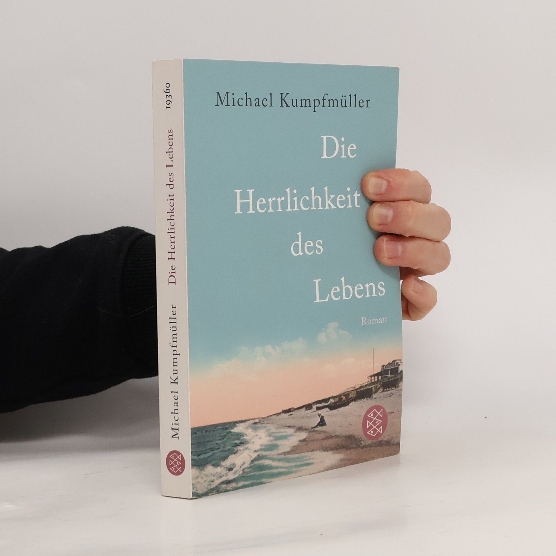Michael Kumpfmüller Die Herrlichkeit des Lebens