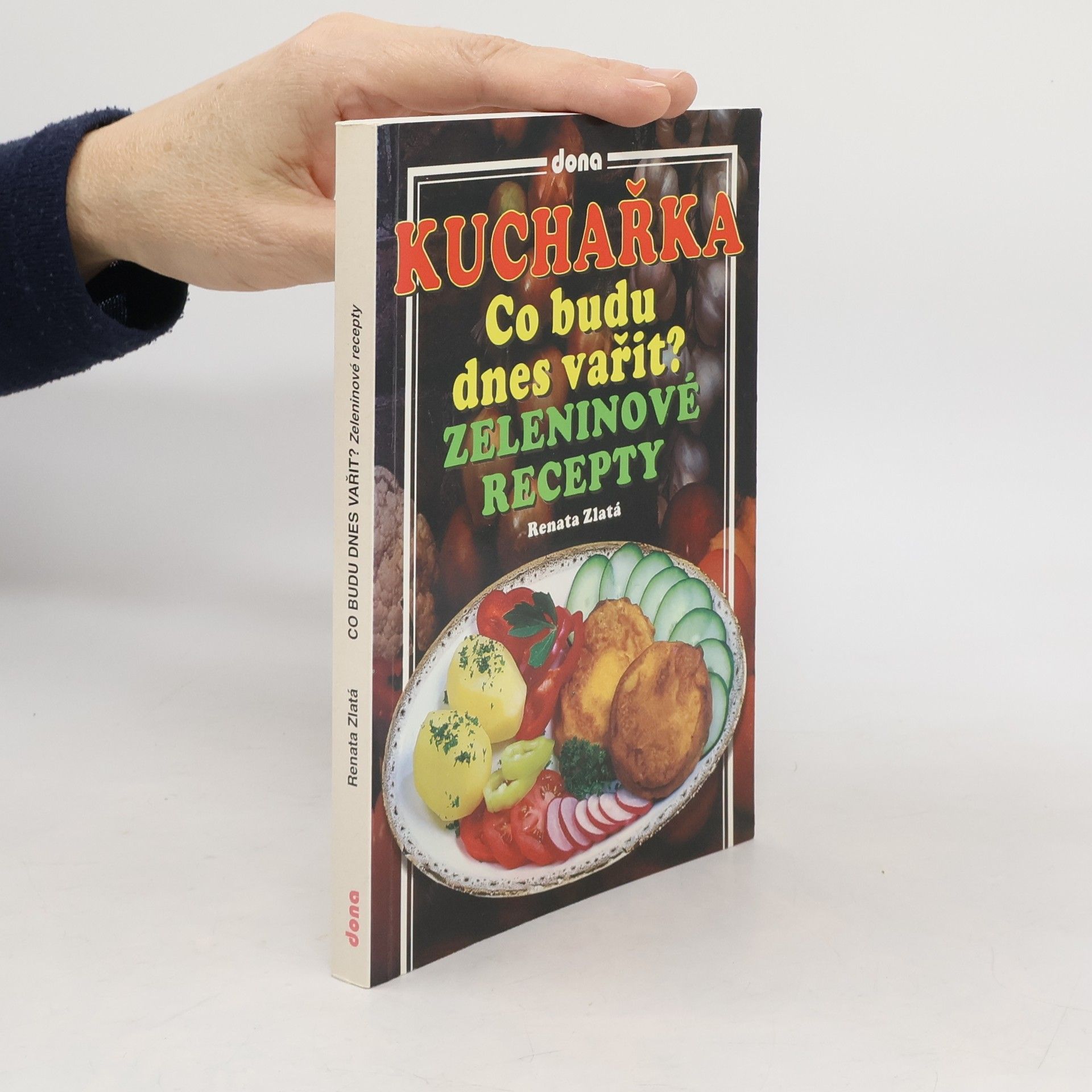 Renata Zlatá Co budu dnes vařit? Zeleninové recepty