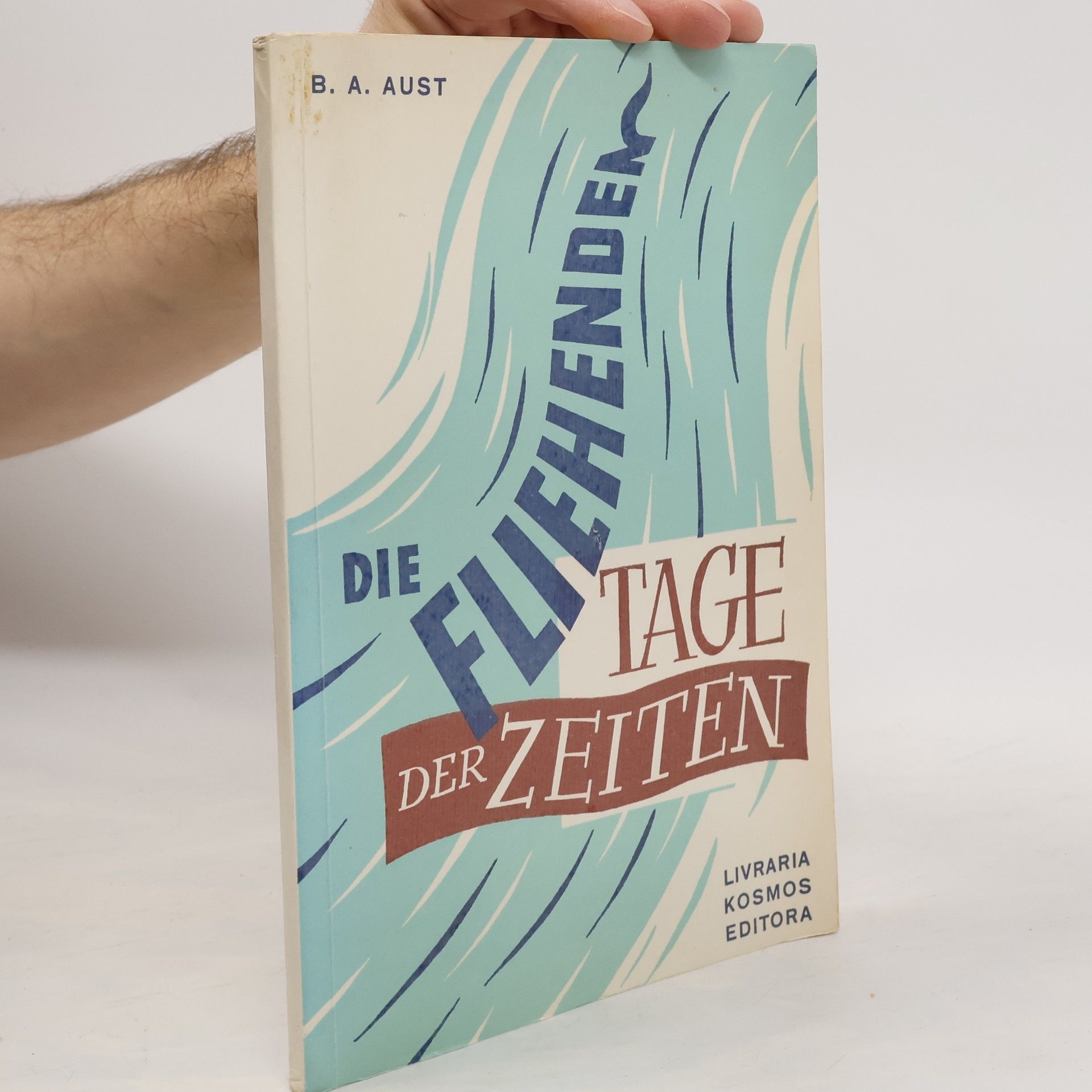 B. A. Aust Die Fliehendem Tage Derzeiten