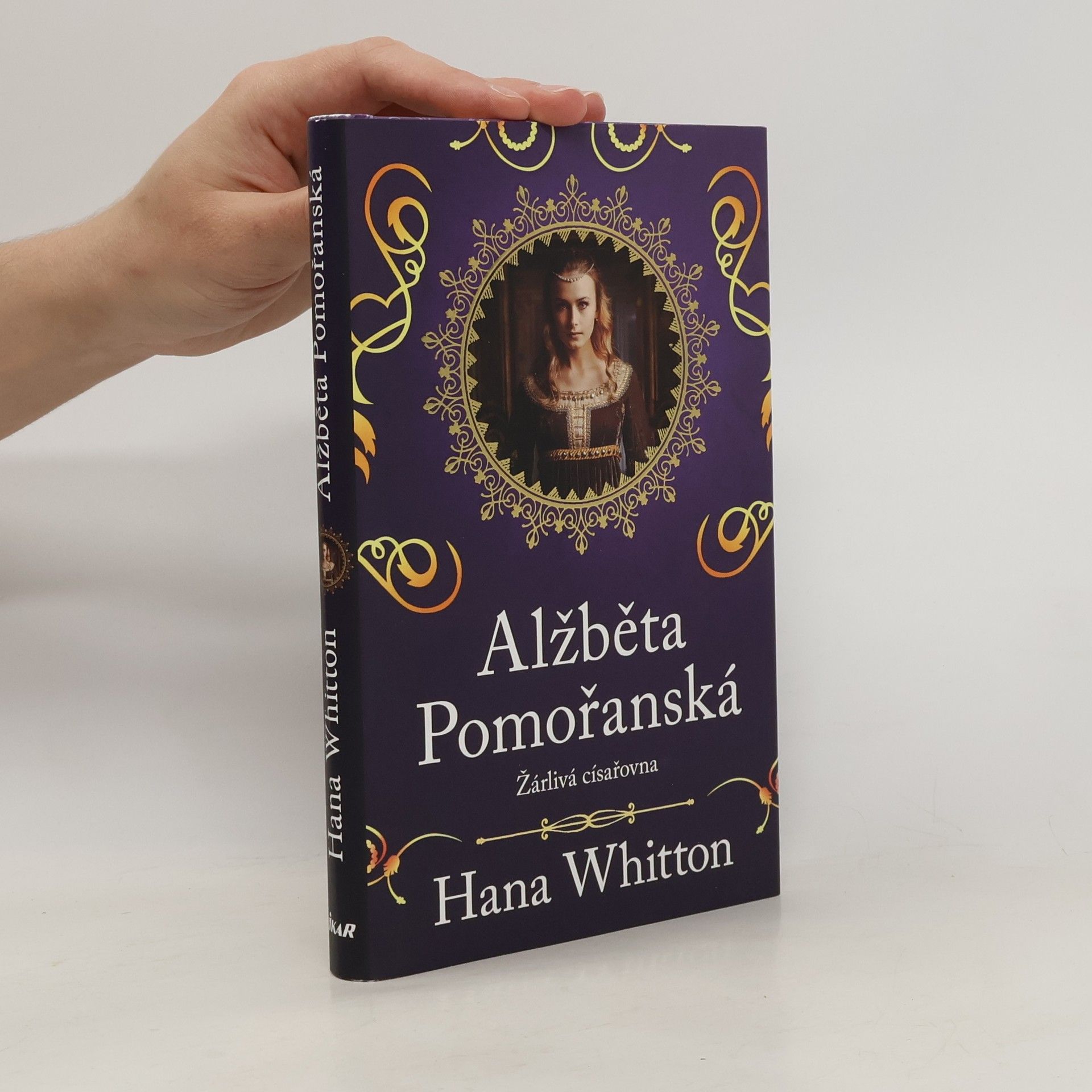 Hana Parkánová-Whitton Alžběta Pomořanská. Žárlivá císařovna