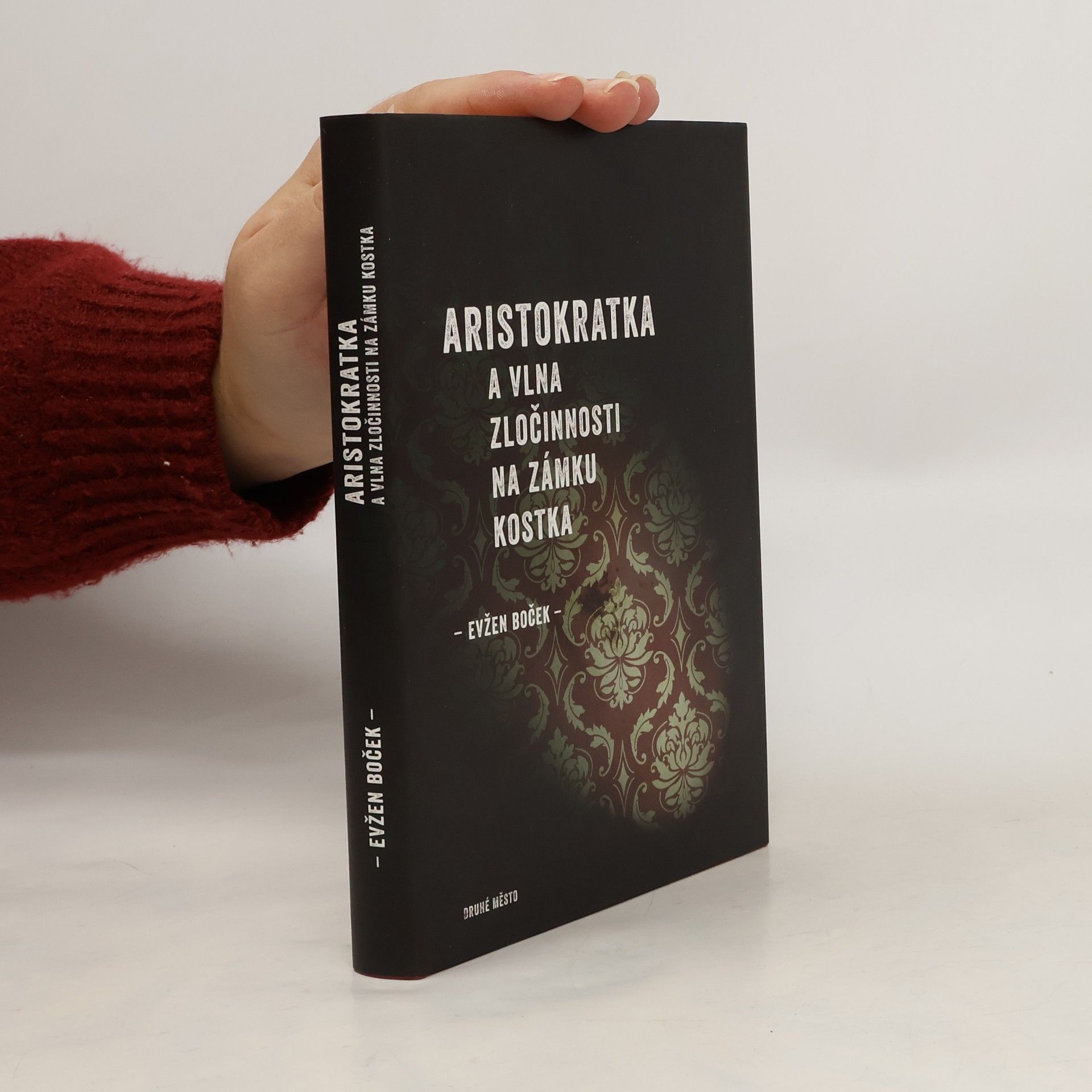 Evžen Boček Aristokratka a vlna zločinnosti na zámku Kostka