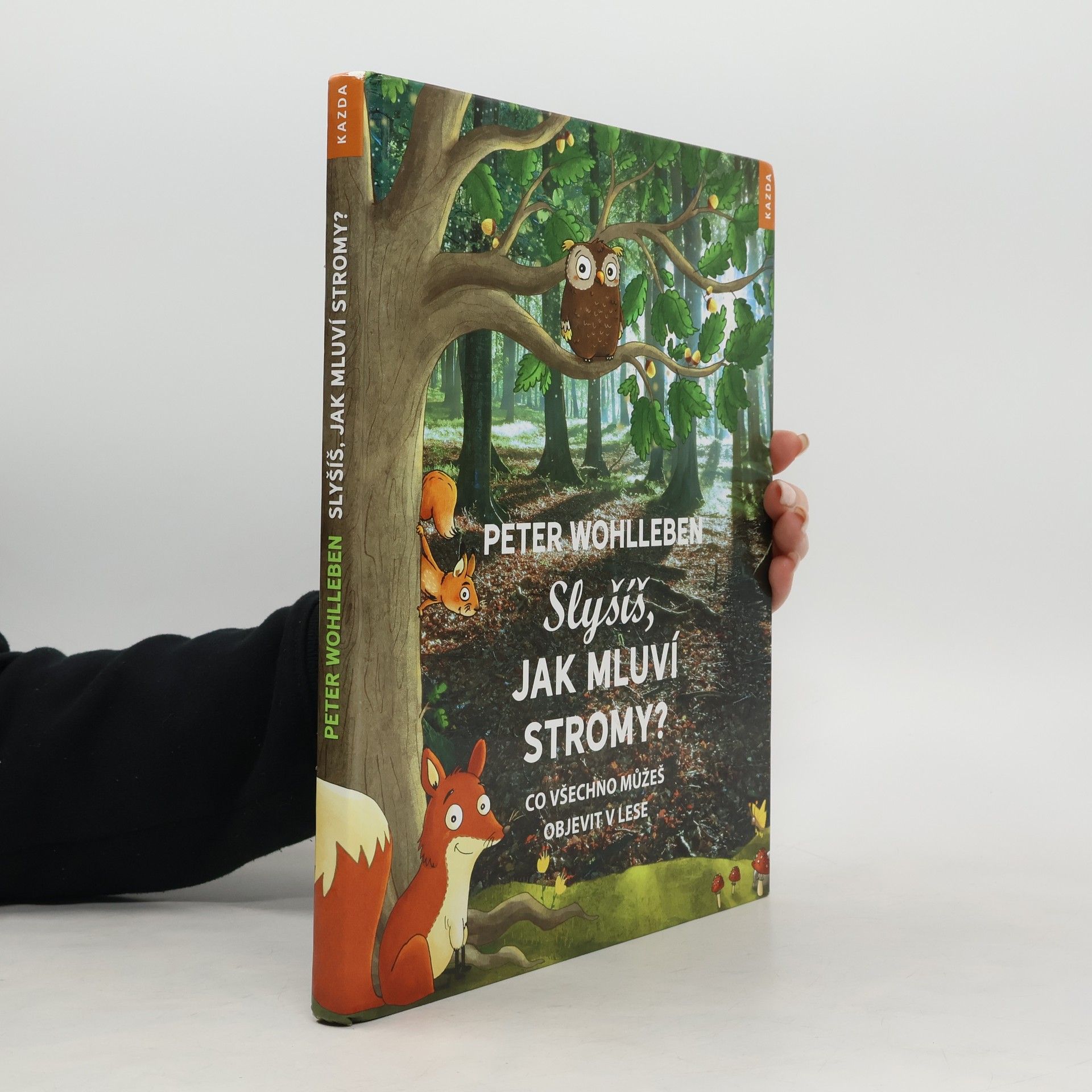 Peter Wohlleben Slyšíš, jak mluví stromy?
