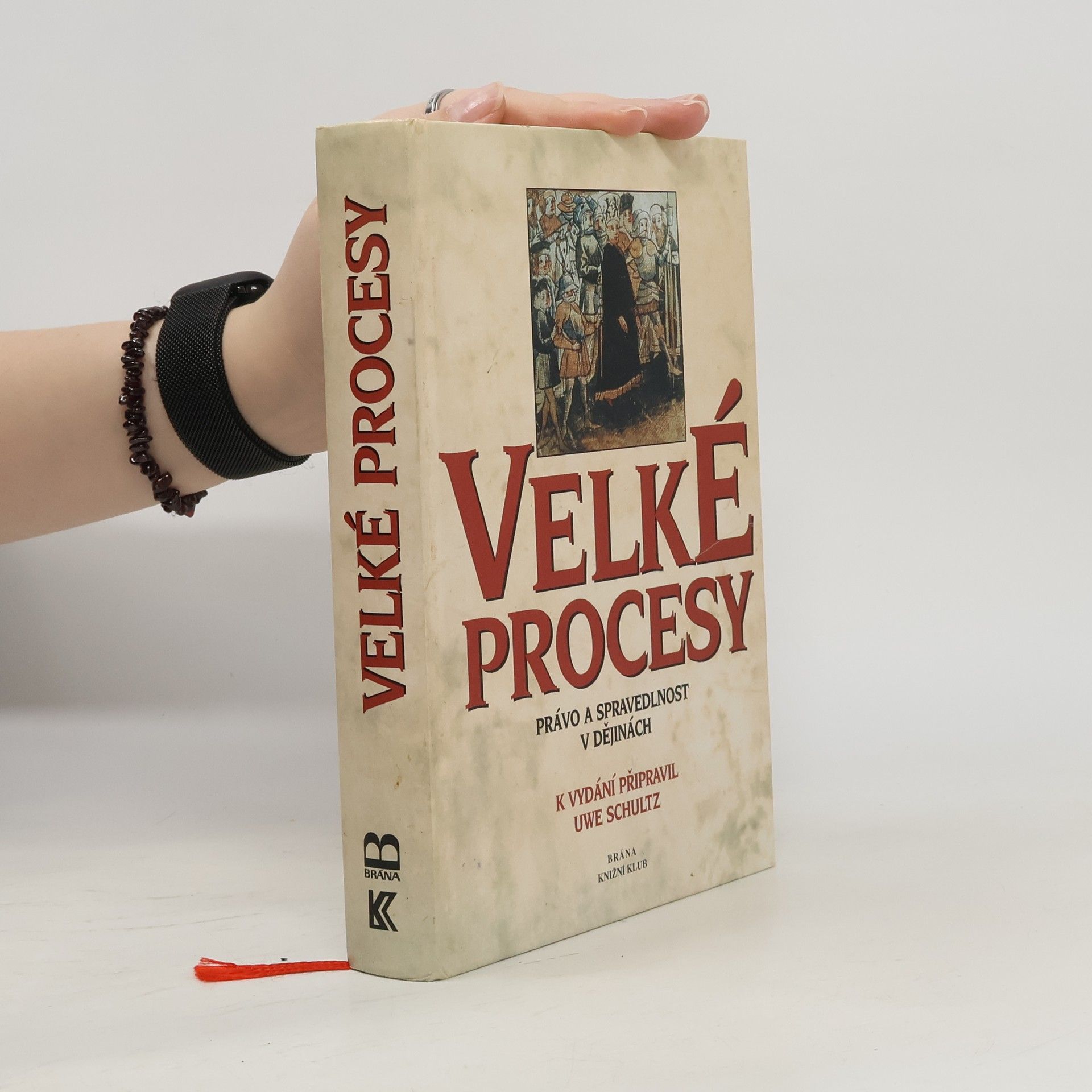 Milada Kouřimská Velké procesy. Právo a spravedlnost v dějinách.