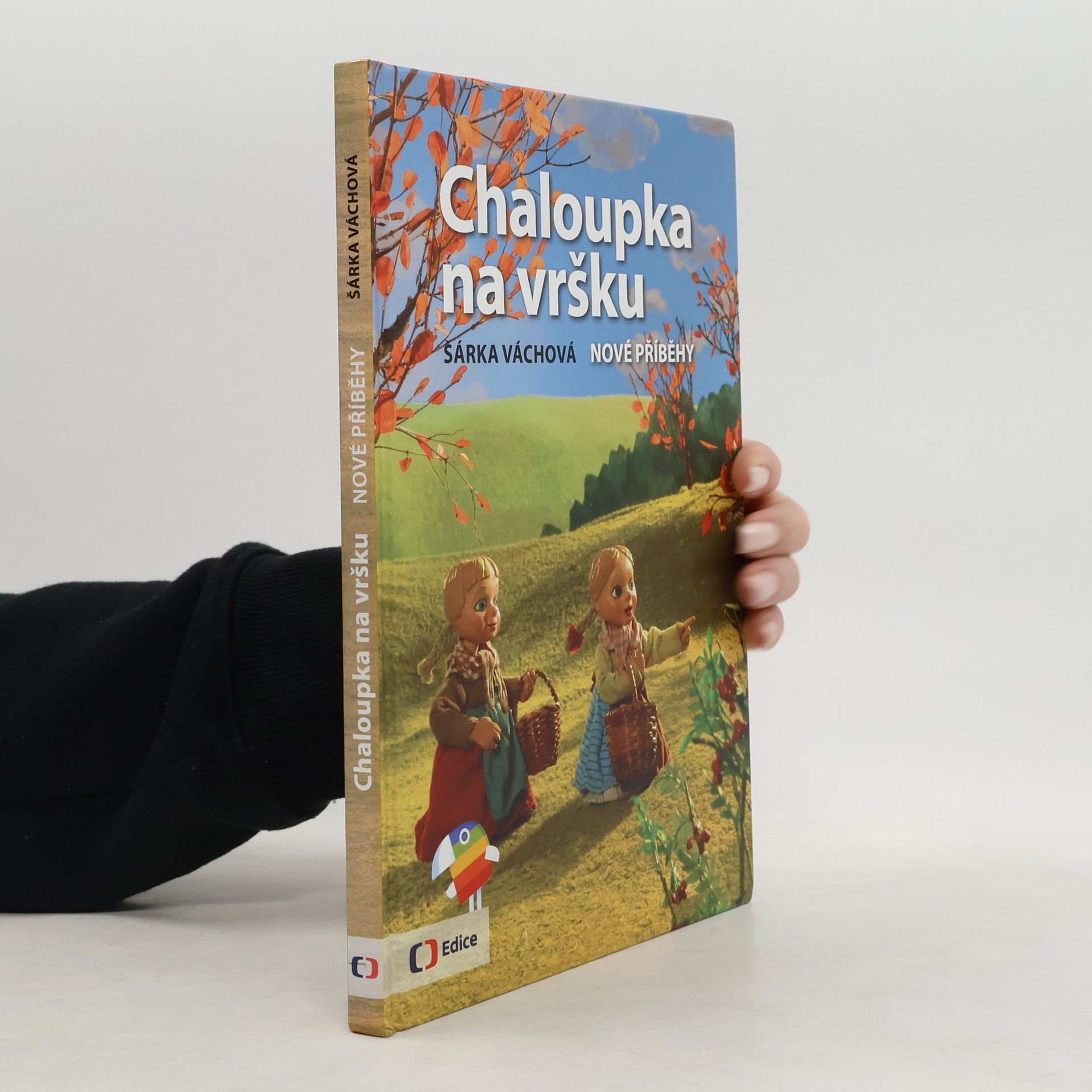 Šárka Váchová Chaloupka na vršku. Nové příběhy