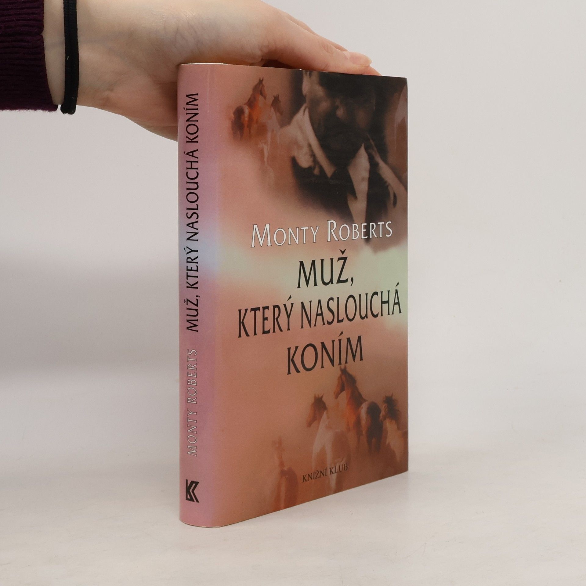 Monty Roberts Muž, který naslouchá koním