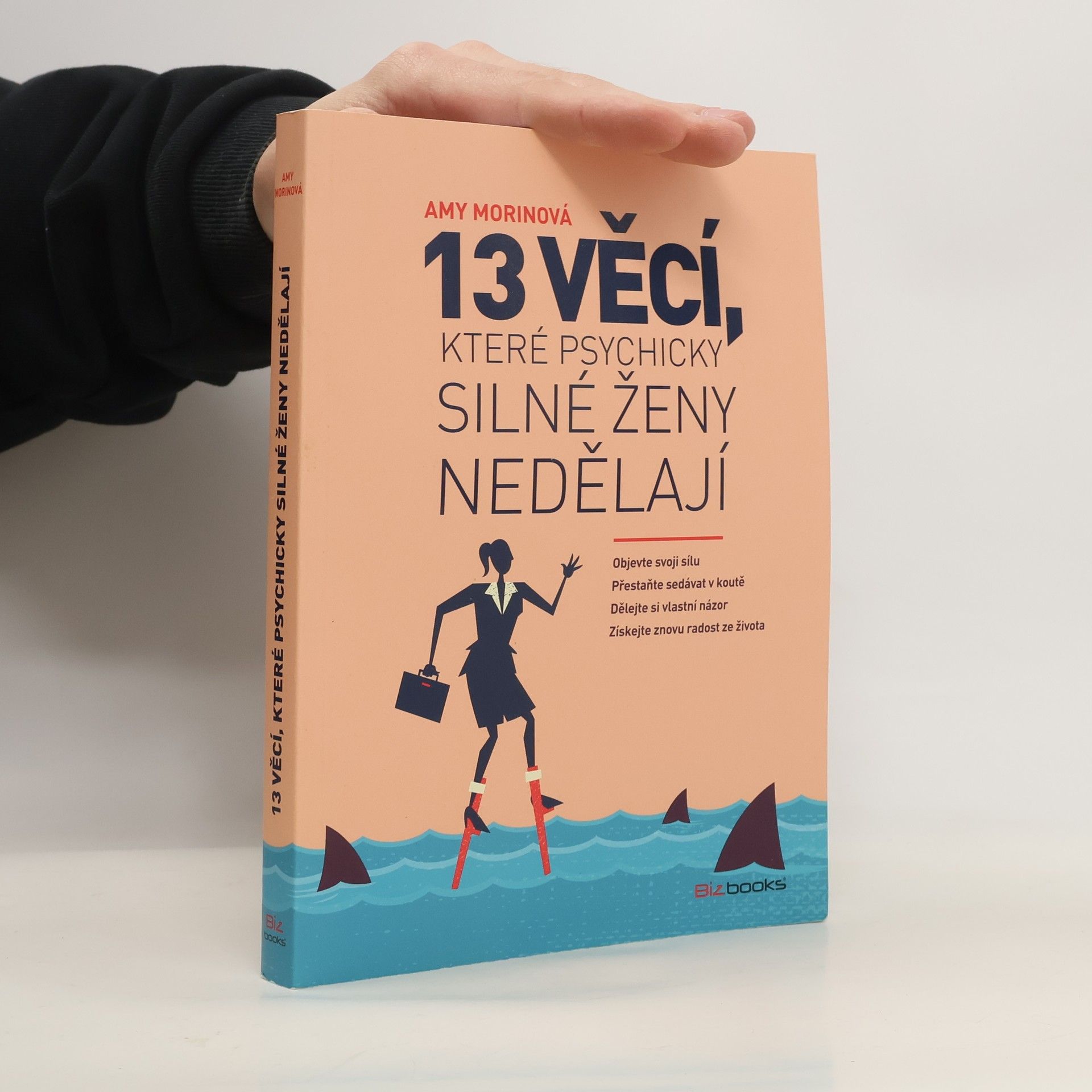 Amy Morin 13 věcí, které psychicky silné ženy nedělají