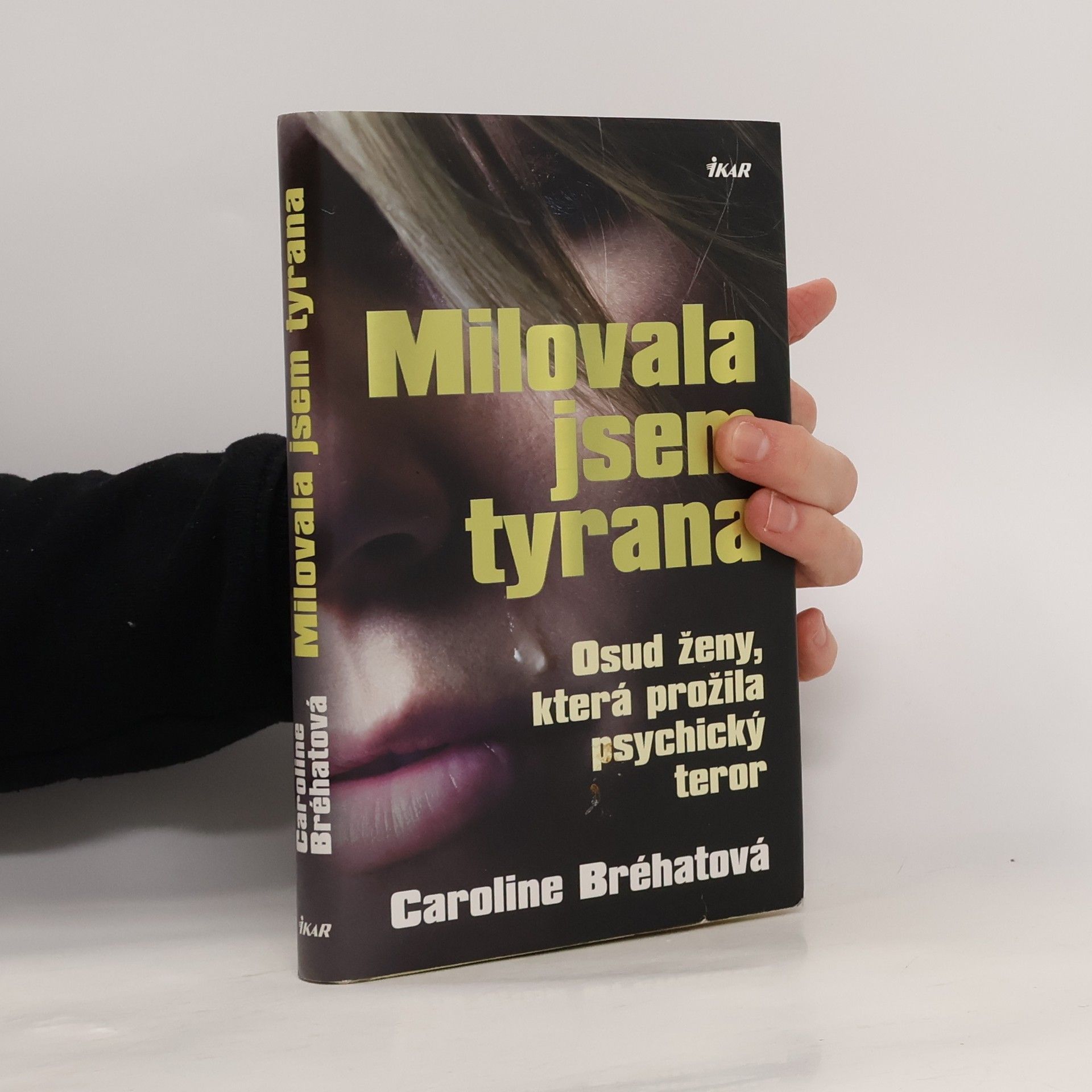 Caroline Bréhat Milovala jsem tyrana: Osud ženy, která prožila psychický teror