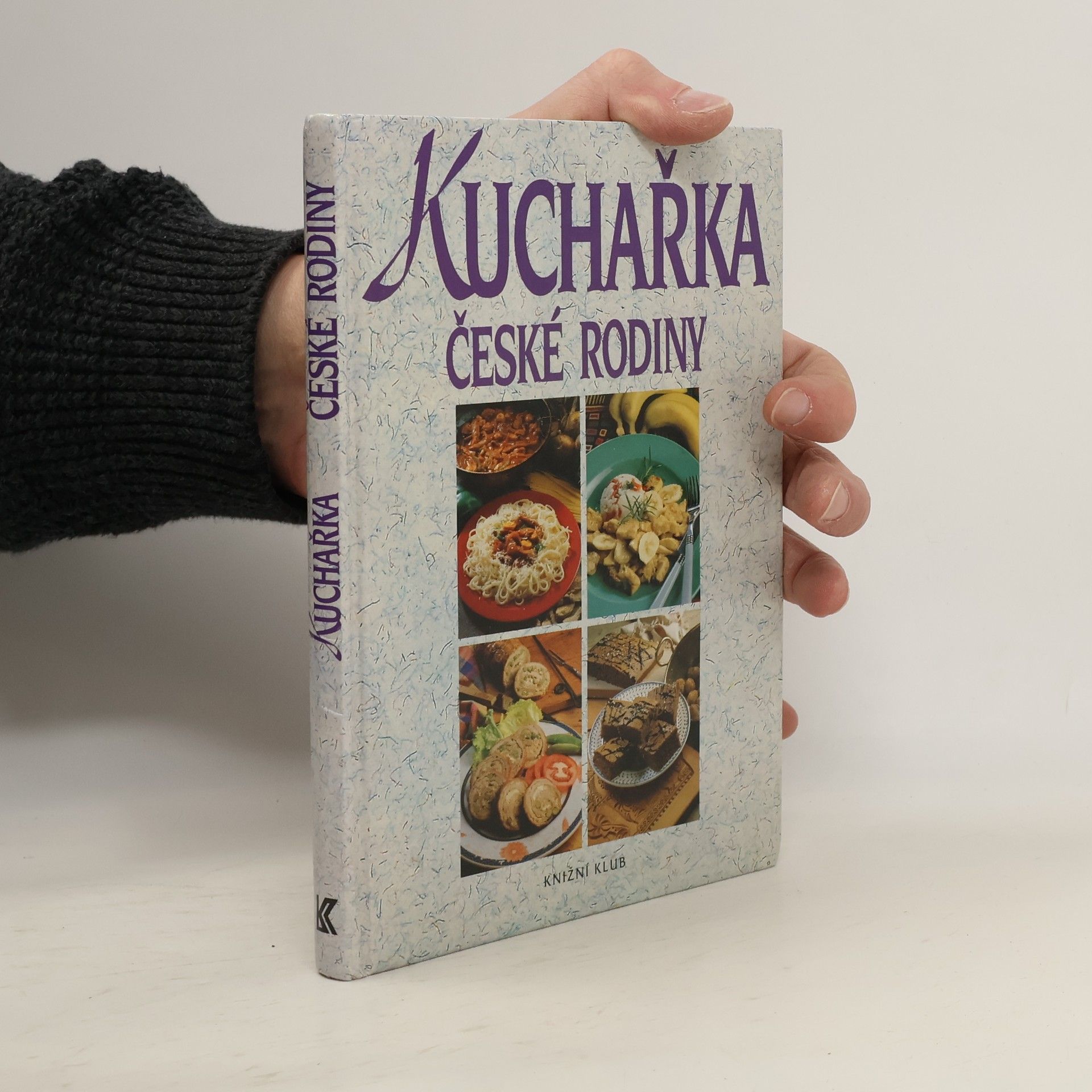 Hana Sedláčková Václav Kněz Kuchařka české rodiny