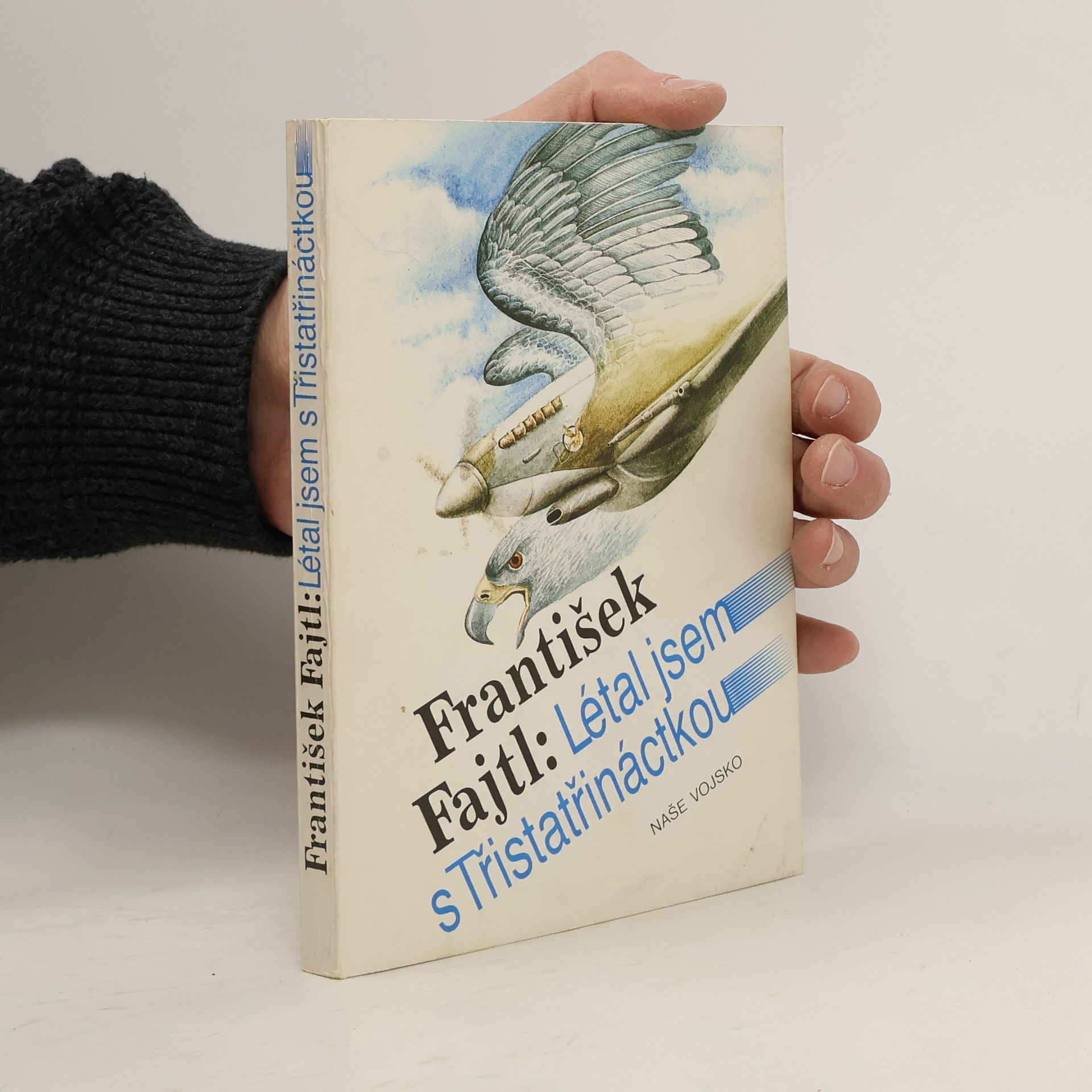 František Fajtl Létal jsem s Třistatřináctkou