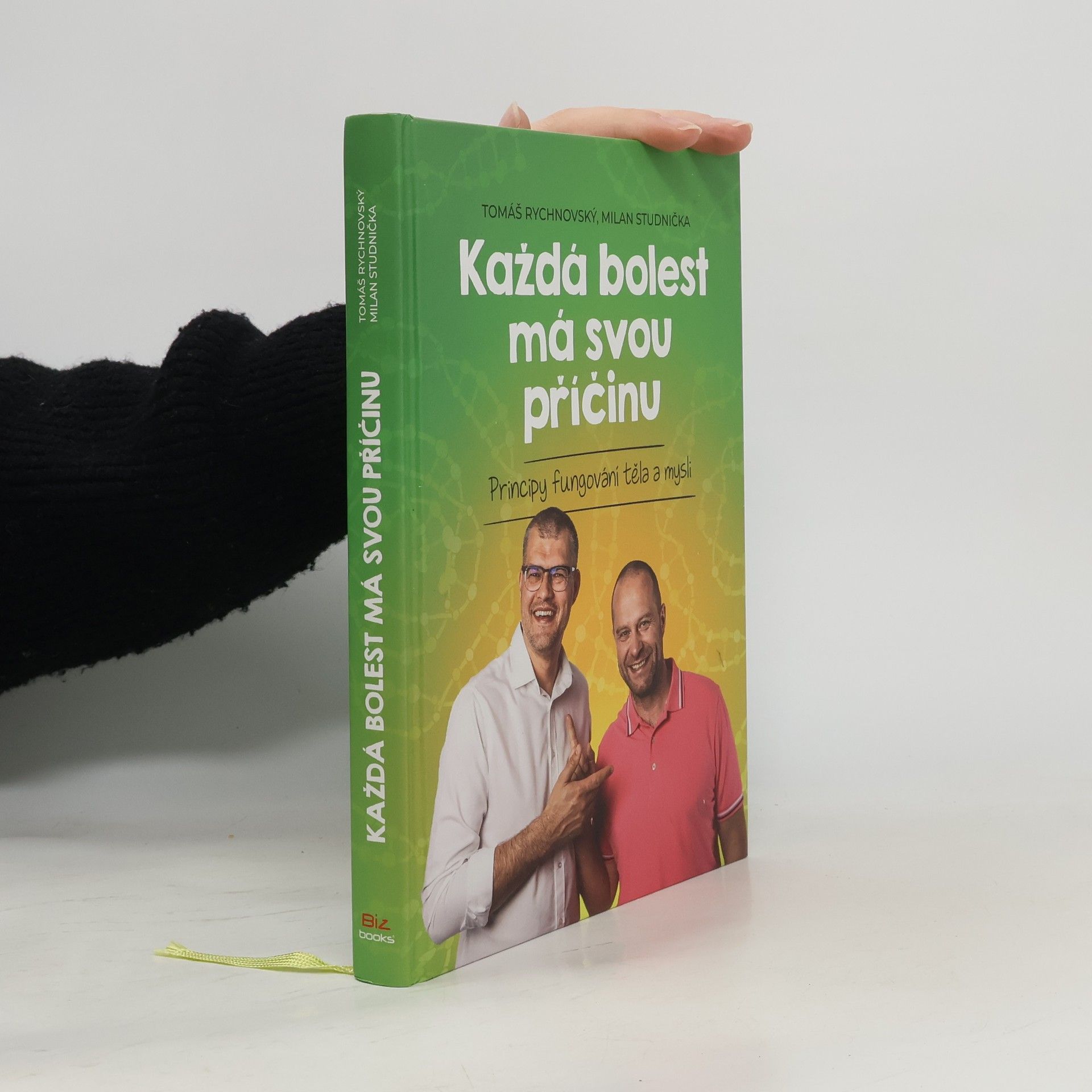 Tomáš Rychnovský Každá bolest má svou příčinu: Principy fungování těla a mysli
