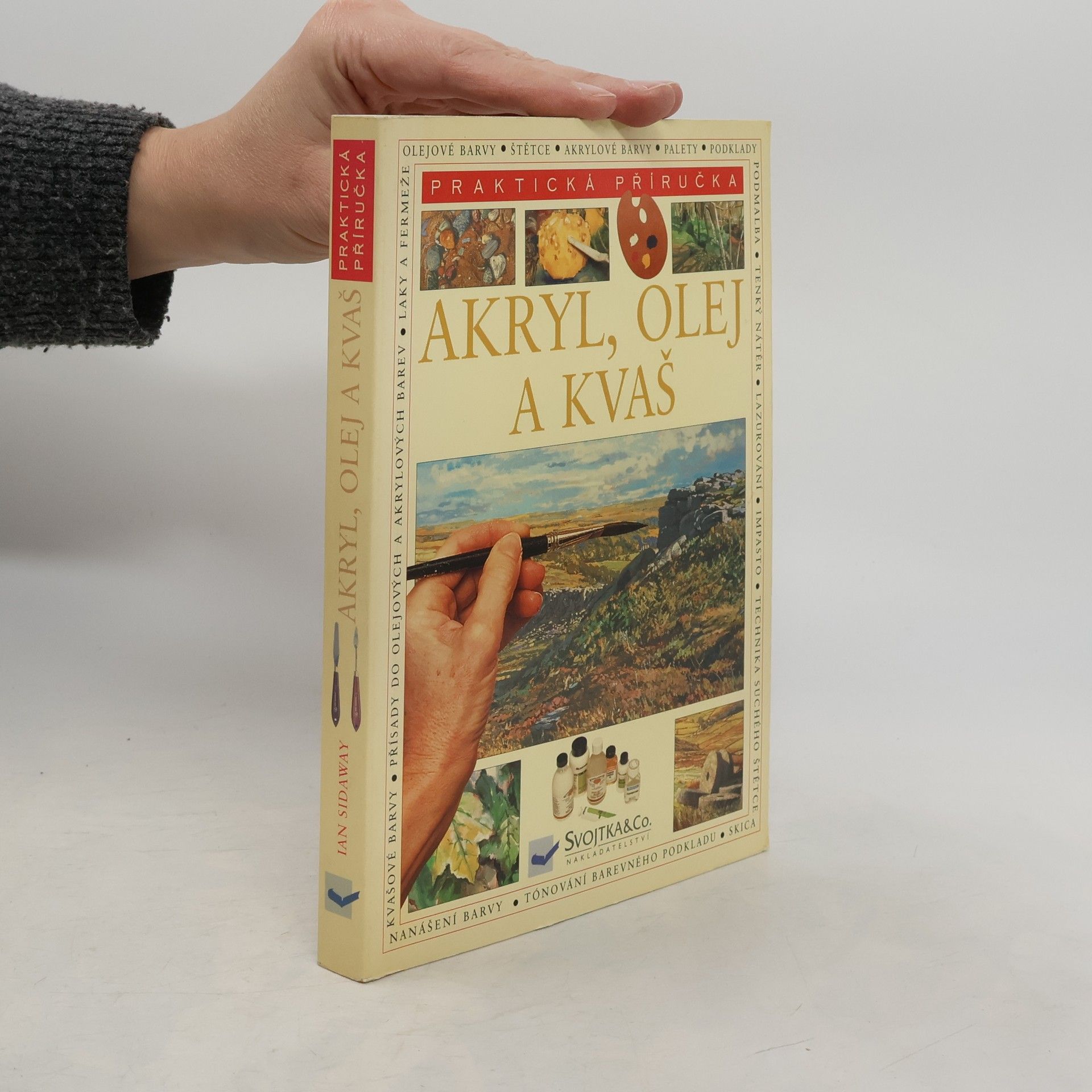 Ian Sidaway Akryl, olej a kvaš. Praktická encyklopedie