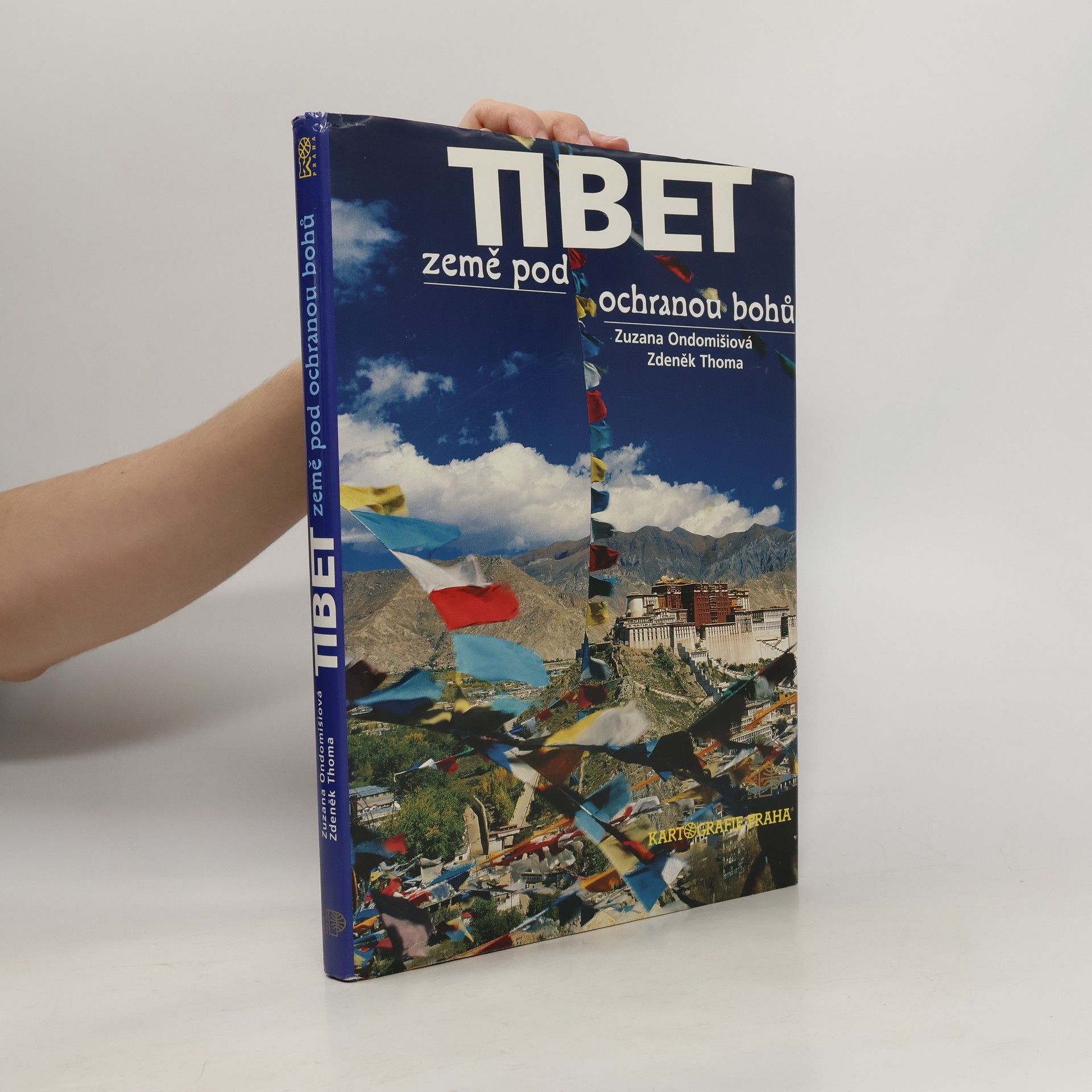 Zuzana Ondomišiová Tibet: Země pod ochranou bohů