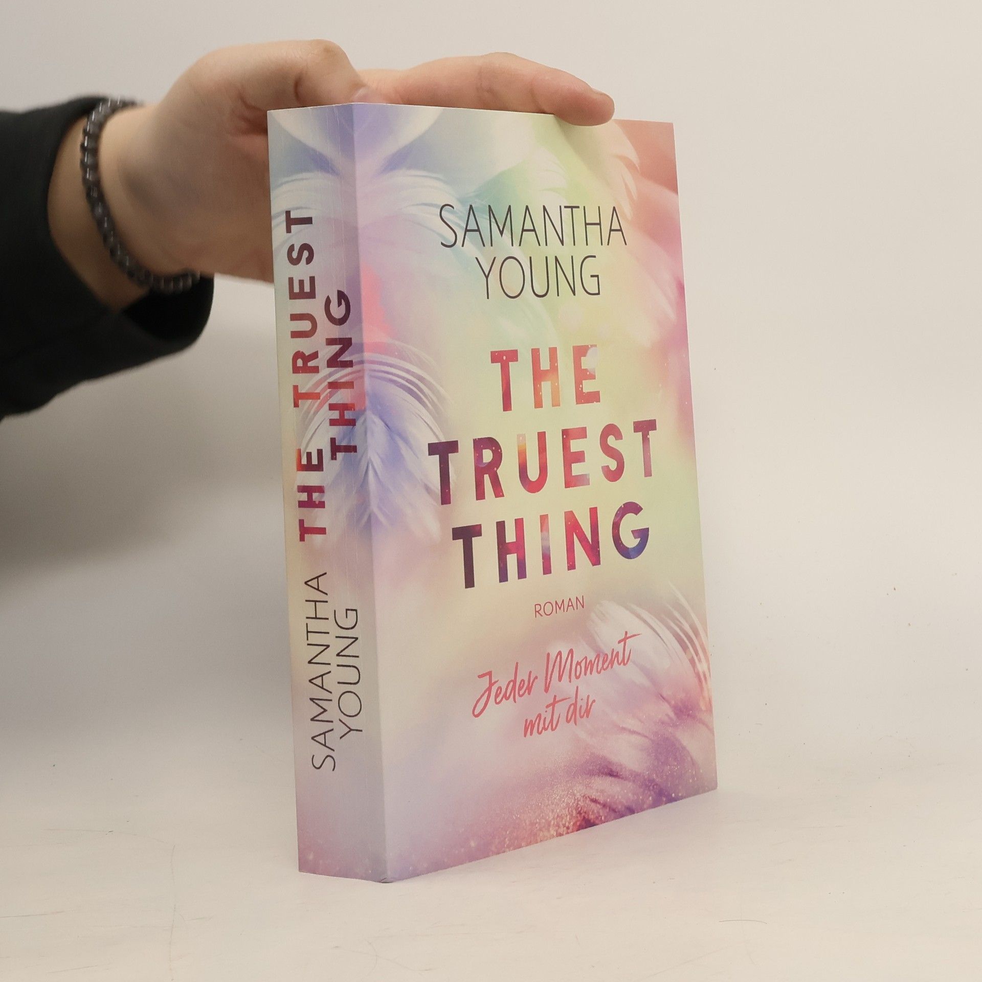 Samantha Young The Truest Thing. Jeder Moment mit dir