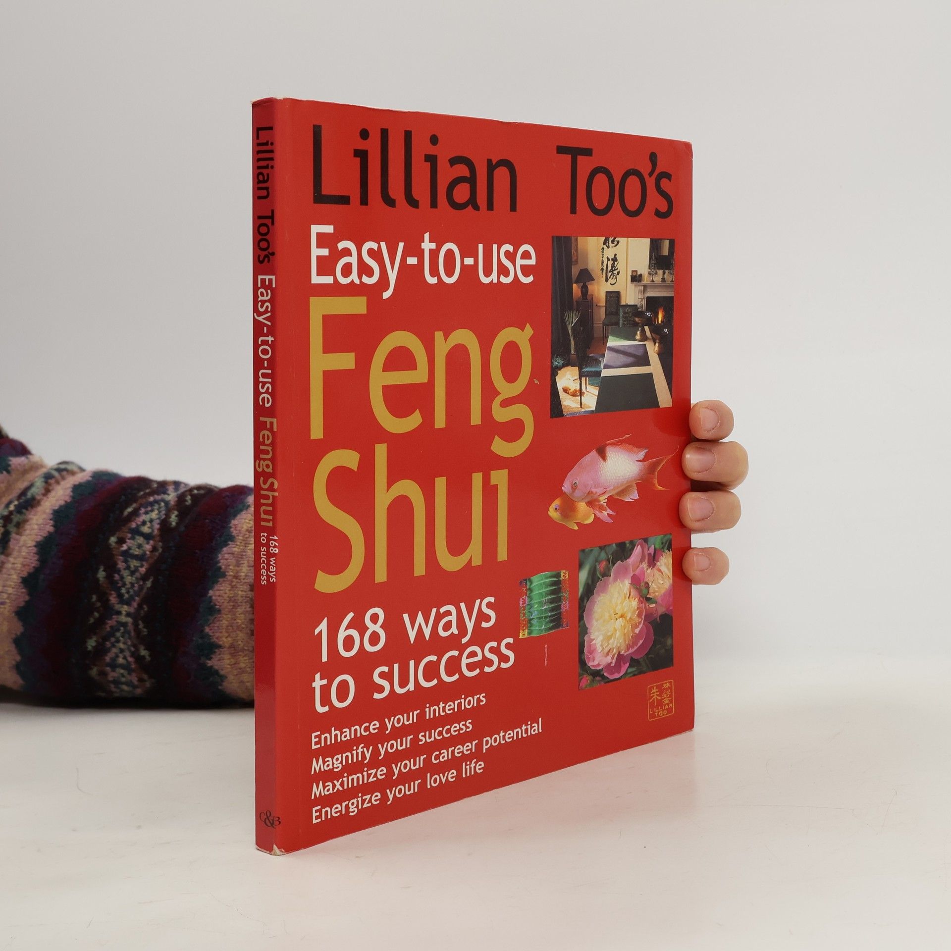 Lillian Too Lillian Too's easy-to-use feng shui : 168 ways to success Easy-to-use feng shui