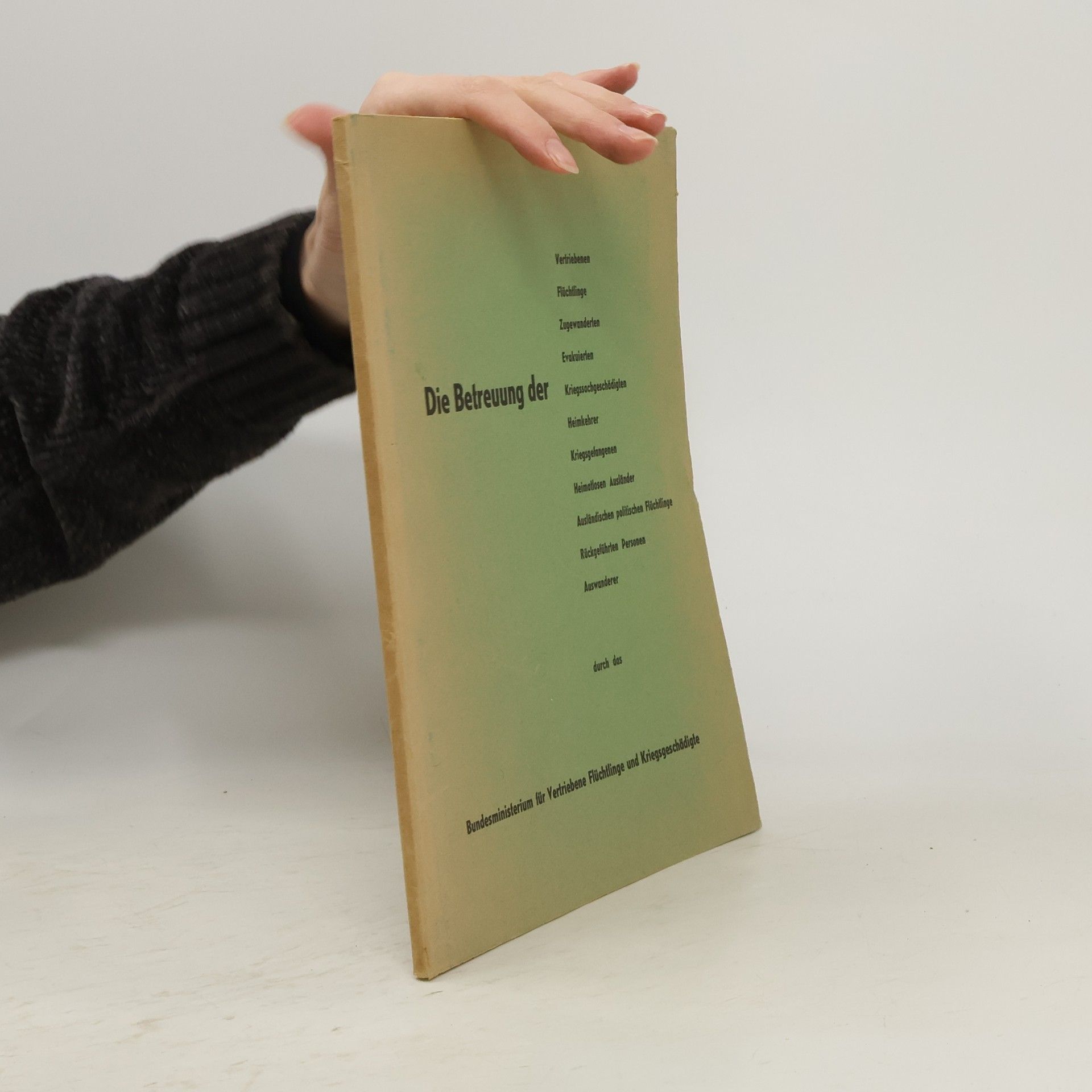 Collectif d'auteurs Die Betreuung der Vertriebenen, Flüchtlinge, Zugewanderten, Evakuierten, Kriegssachgeschädigten, Heimkehrer, Kriegsgefangenen, heimatlosen Ausländer, auslädischen politischen Flüchtlinge, rückgeführten Personen, Auswanderer, durch das Bundesministerium für Vertriebene, Flüchtlinge und Kriegsgeschädigte