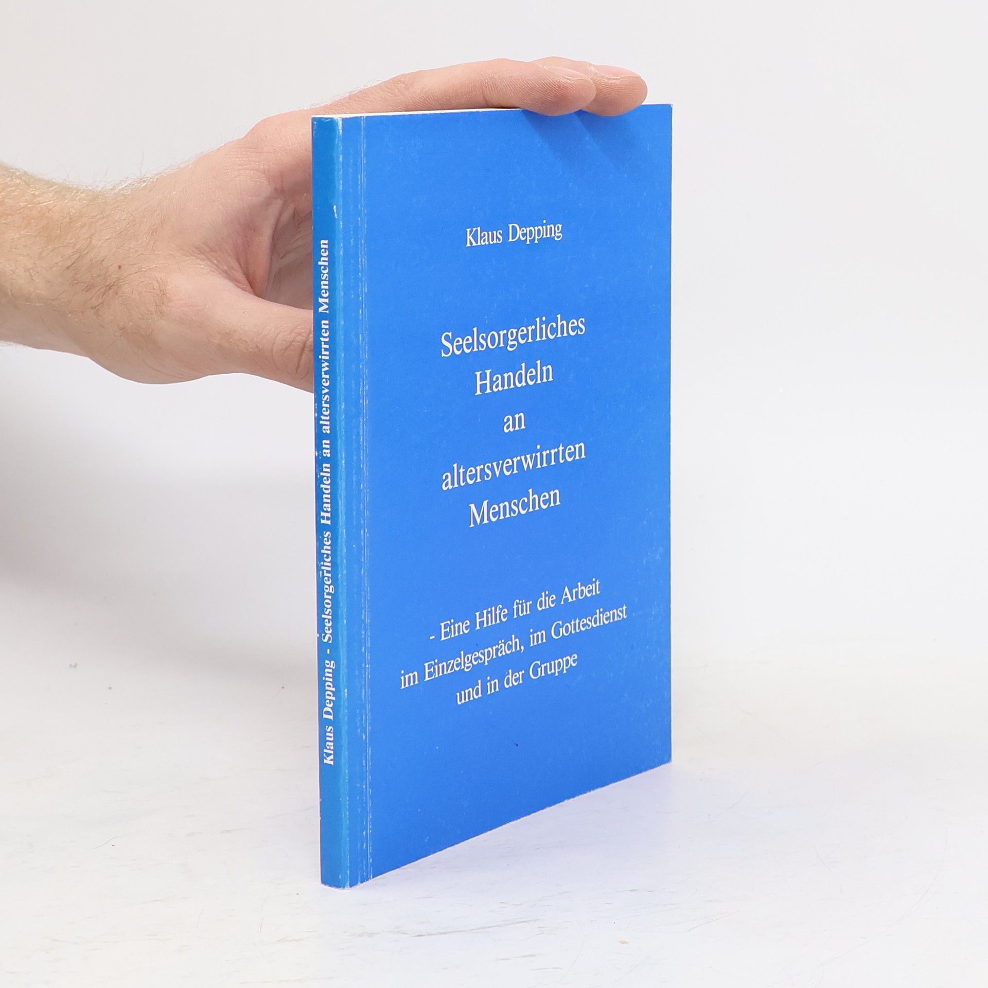 Seelsorgerliches Handeln an altersverwirrten Menschen