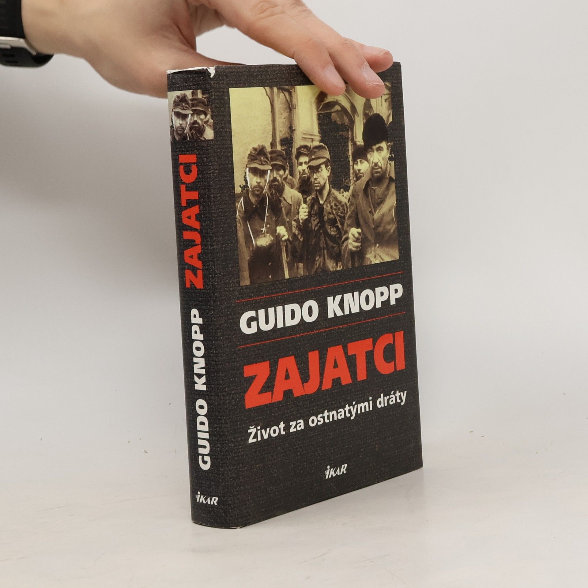 Guido Friedrich Knopp Zajatci - život za ostnatými dráty