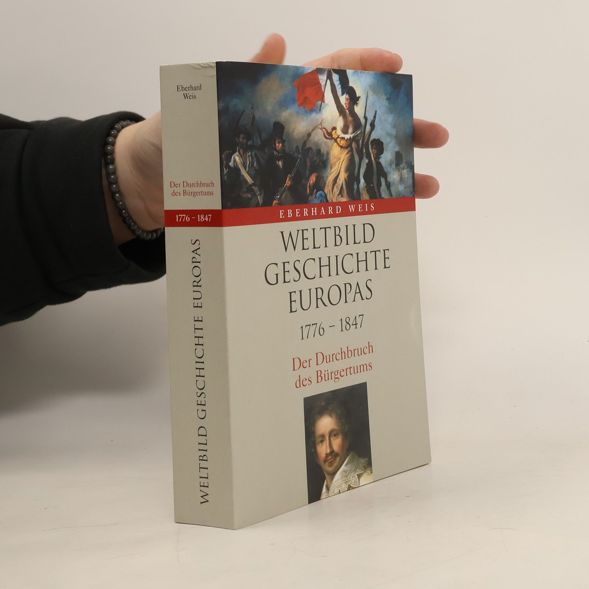 Eberhard Weis Weltbild Geschichte Europas. 1776-1847. Der Durchbruch des Bürgertums
