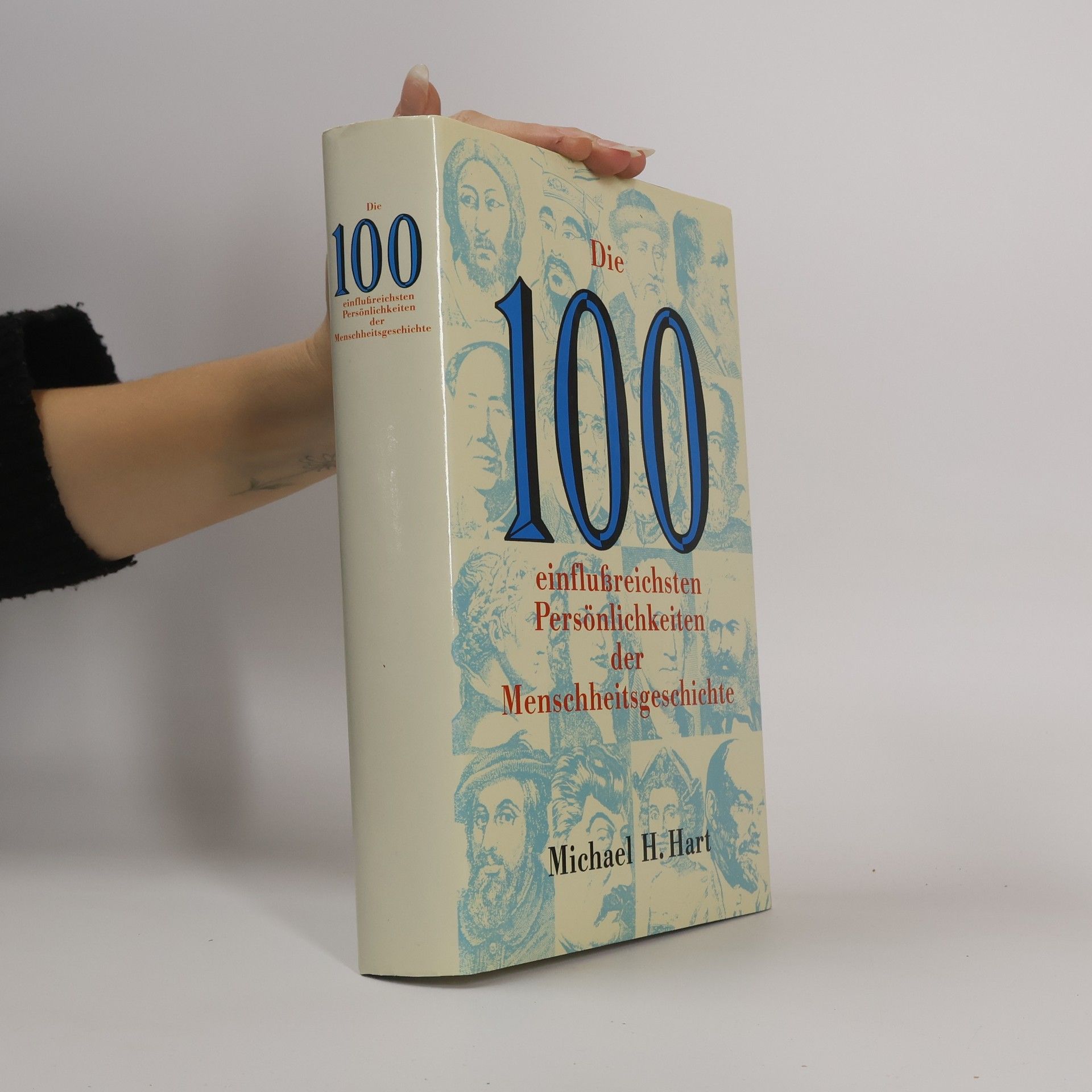 Michael H. Hart Die 100 einflussreichsten Persönlichkeiten der Menschheitsgeschichte