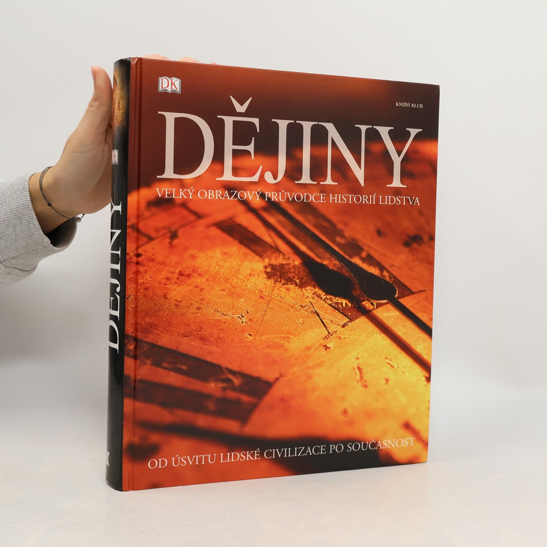 Adam Hart Davis Dějiny. Velký obrazový průvodce historií lidstva. Od úsvitu lidské civilizace po současnost