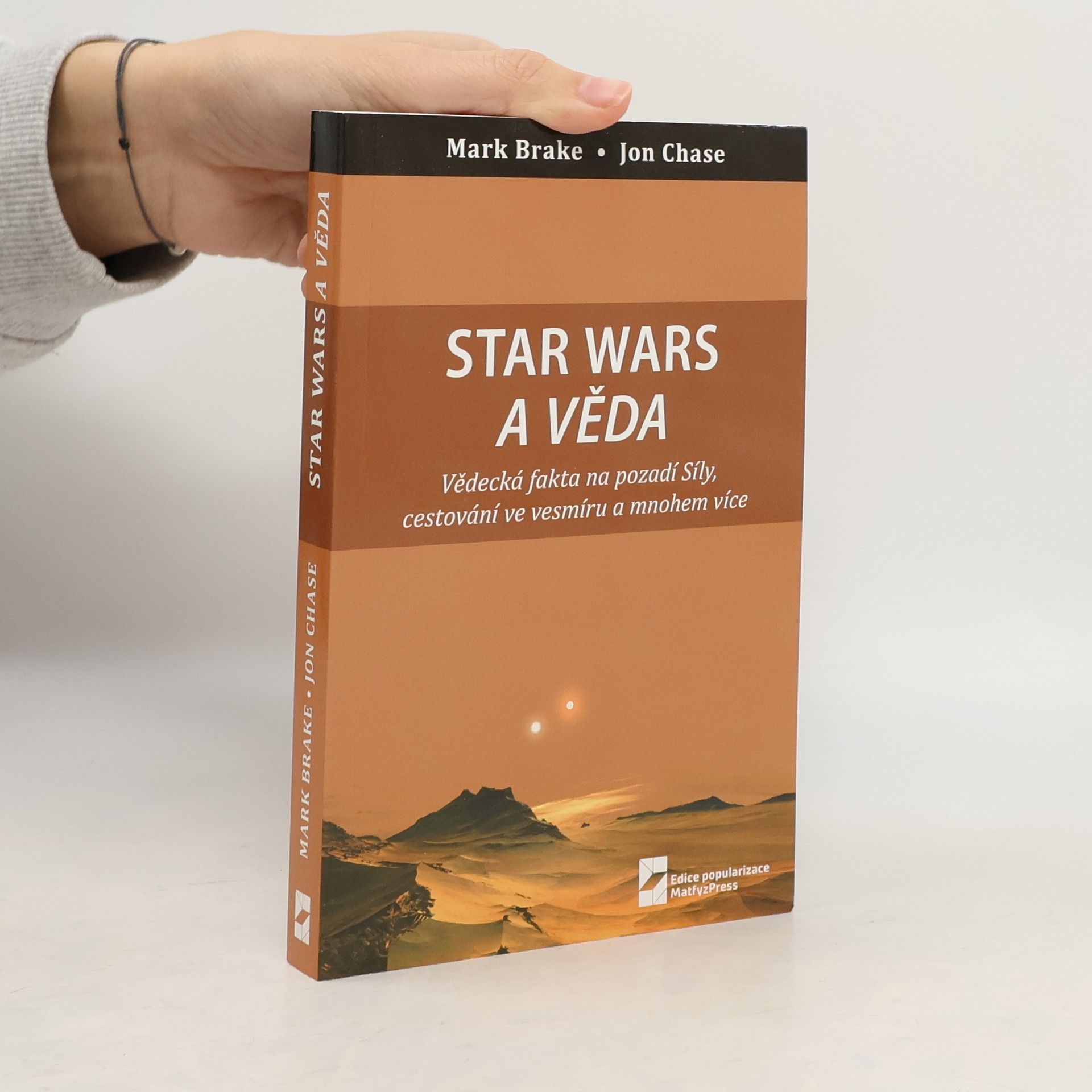 Star Wars a věda : vědecká fakta na pozadí Síly, cestování ve vesmíru a mnohem více