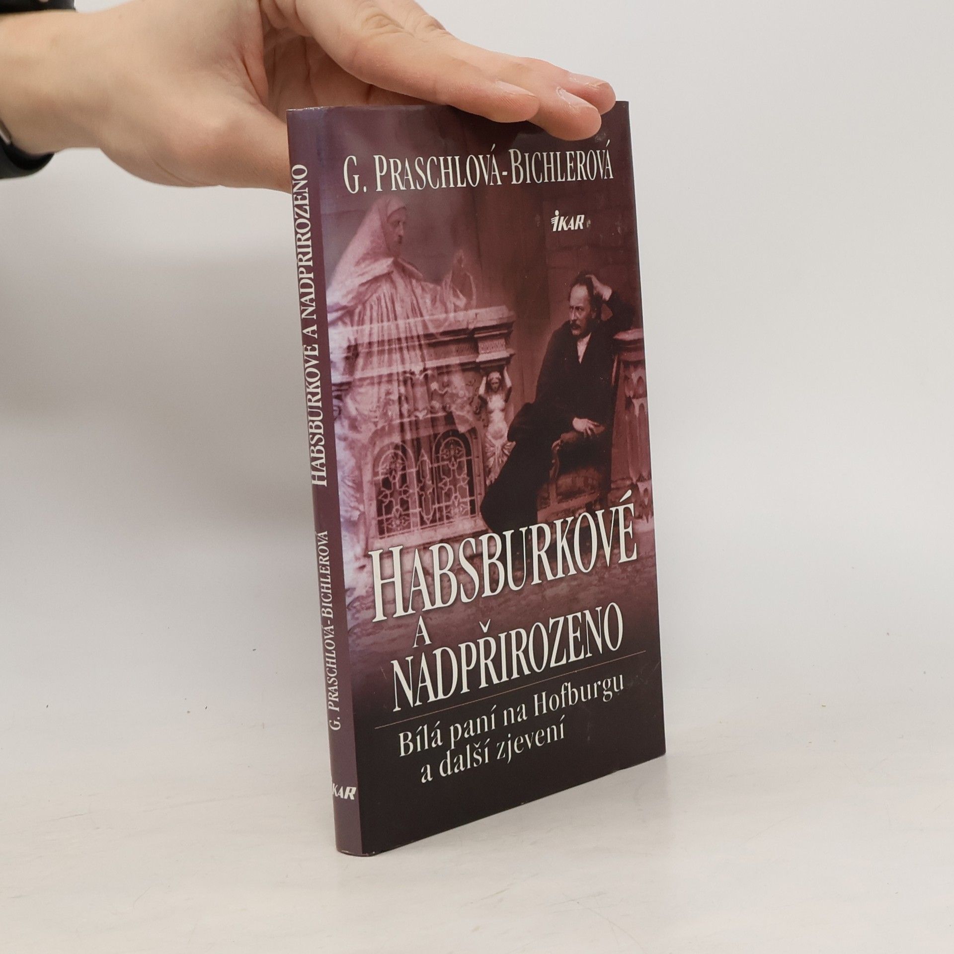 Gabriele Praschl Bichler Habsburkové a nadpřirozeno