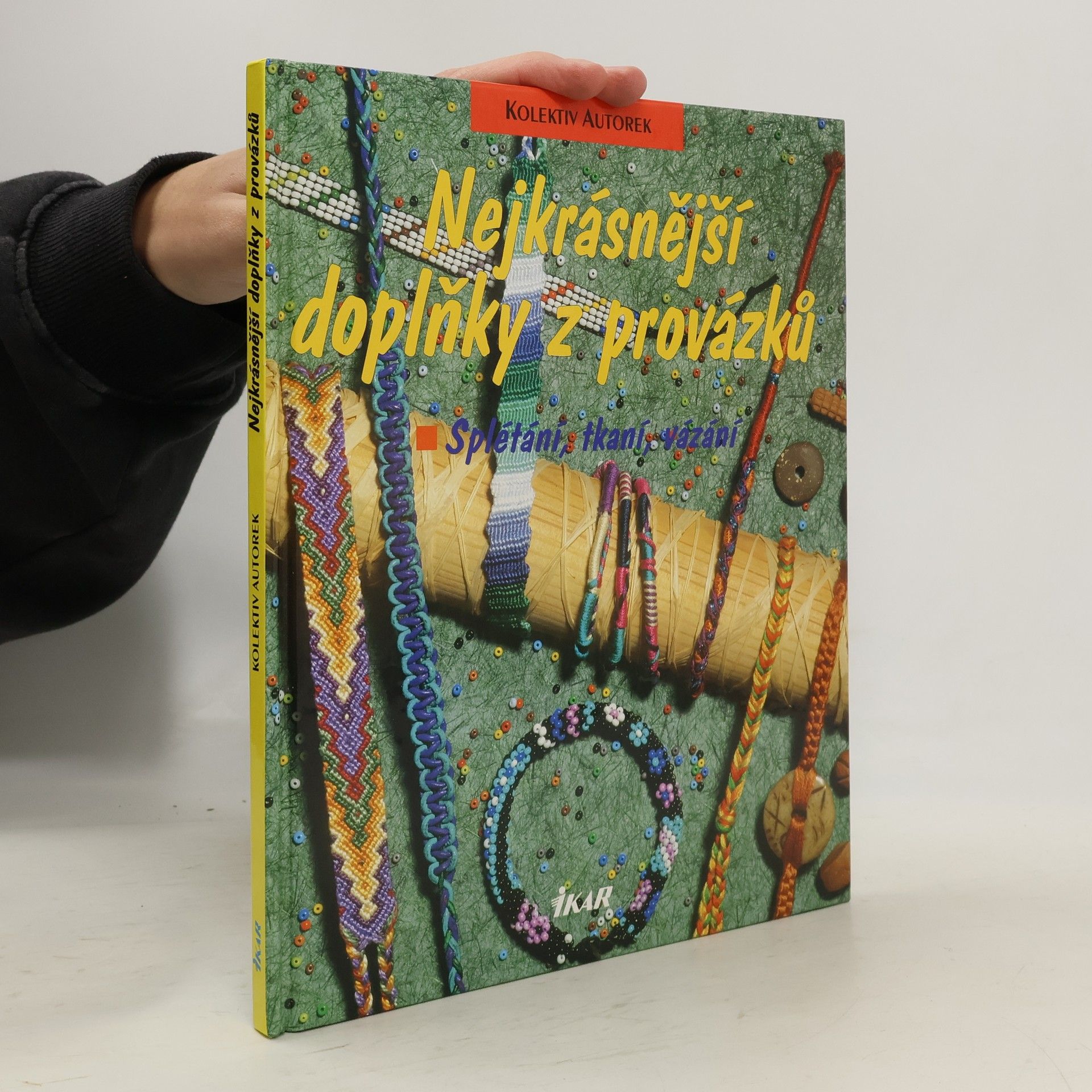 Lilian Leckert Nejkrásnější doplňky z provázků. Splétání, tkaní, vázání