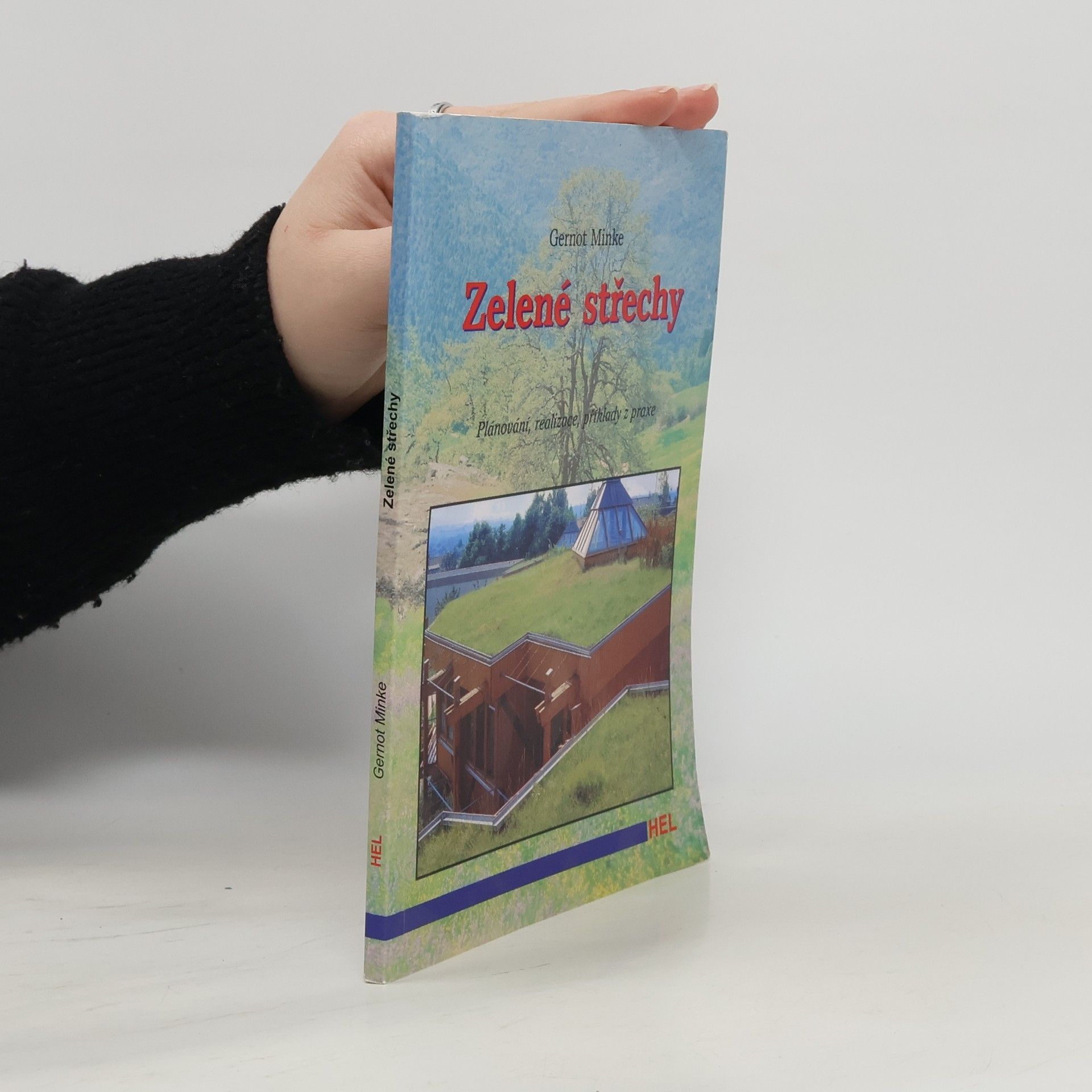 Gernot Minke Zelené střechy. Plánování, realizace, příklady z praxe