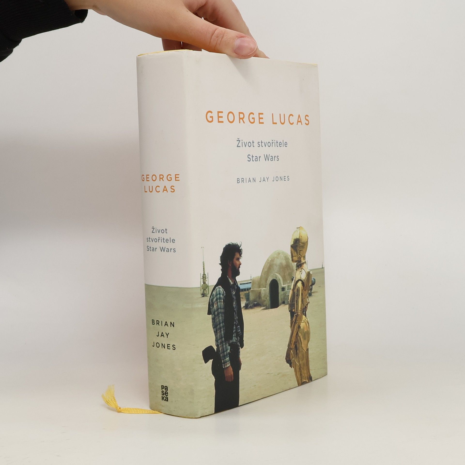 Brian Jay Jones George Lucas. Život stvořitele Star Wars