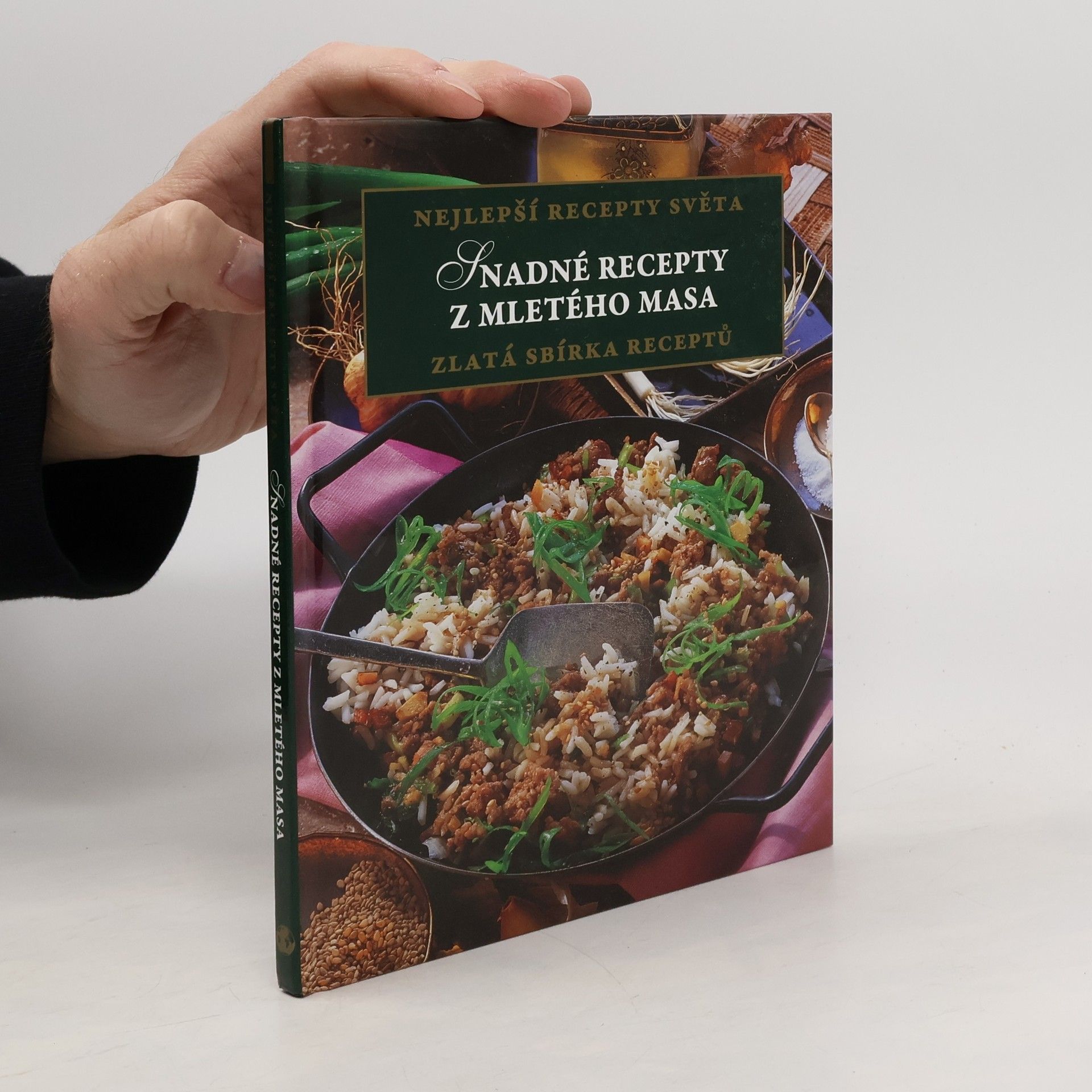 Kolektív autorov Nejlepší recepty světa. Snadné recepty z mletého masa. Zlatá sbírka receptů