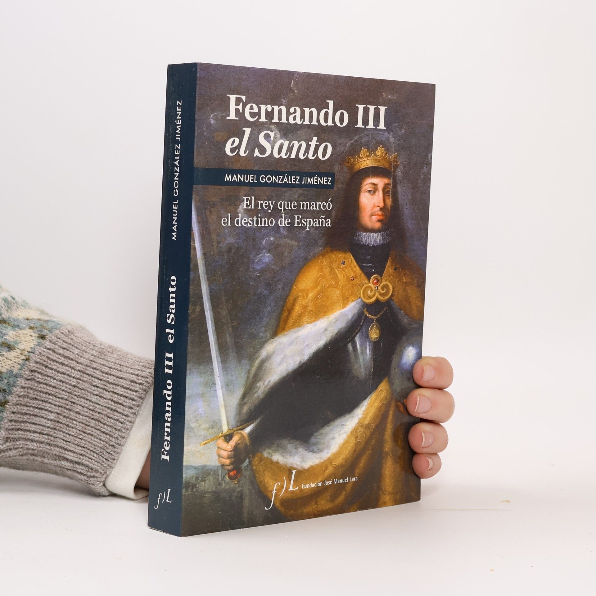 Manuel González Jiménez Fernando III el Santo. El rey que marcó el destino de España