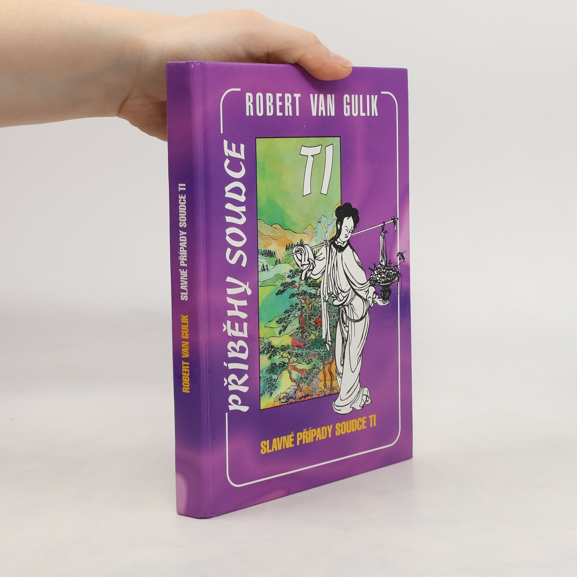 Robert van Gulik Slavné případy soudce Ti