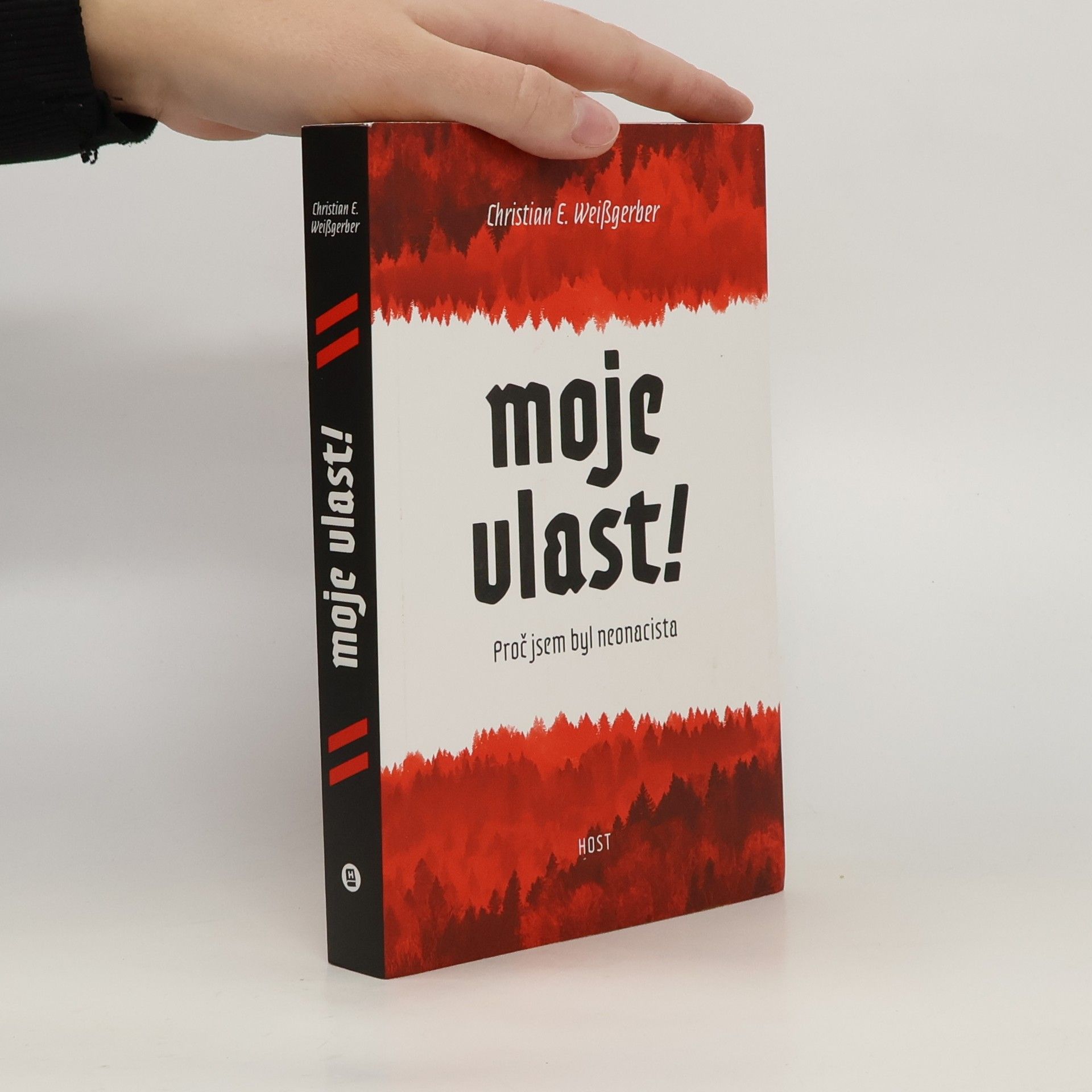 Christian E. Weissgerber Moje vlast! Proč jsem byl neonacista