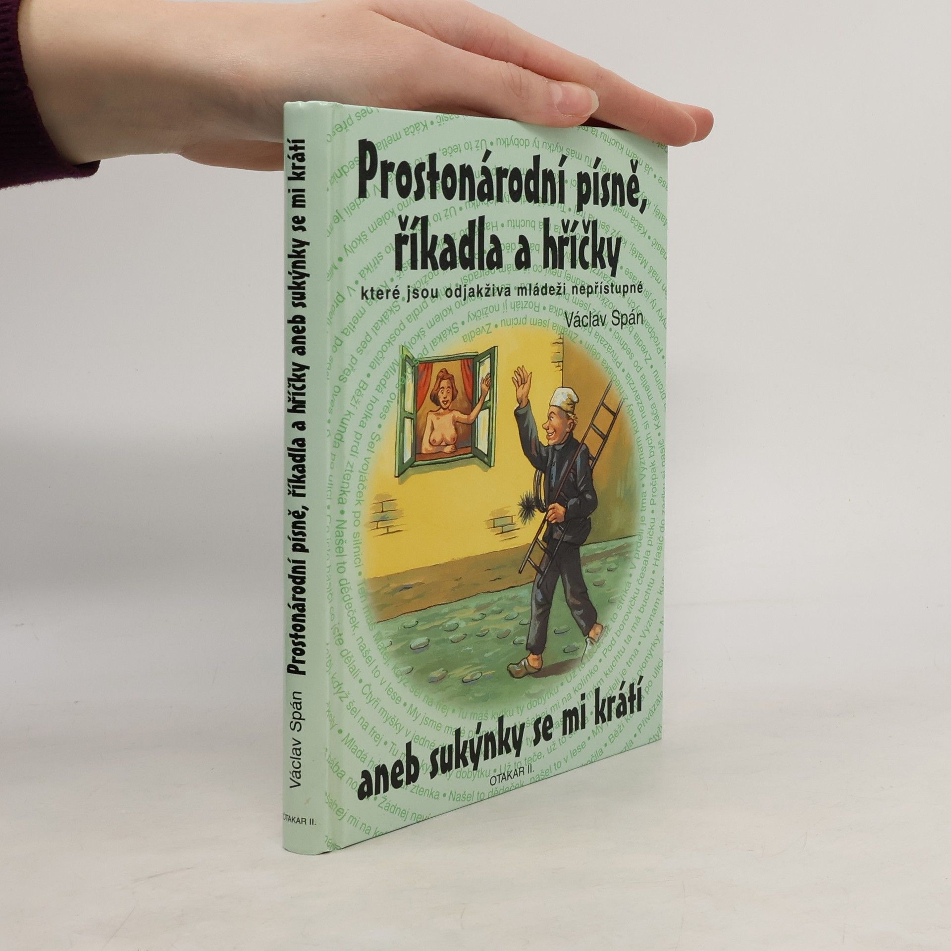 Karel Sýs Prostonárodní písně, říkadla a hříčky aneb Sukýnky se mi krátí