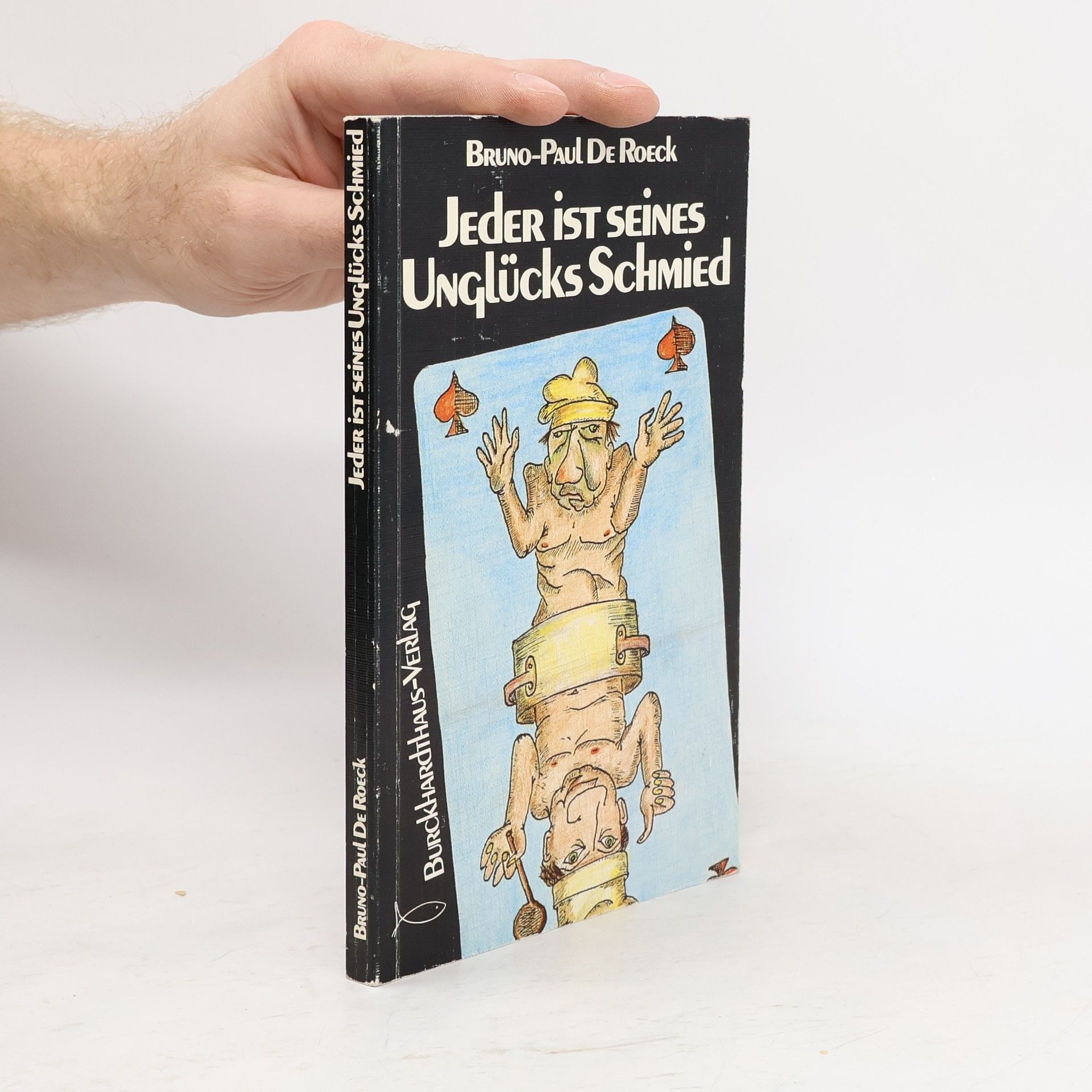 Jeder ist seines Unglücks Schmied